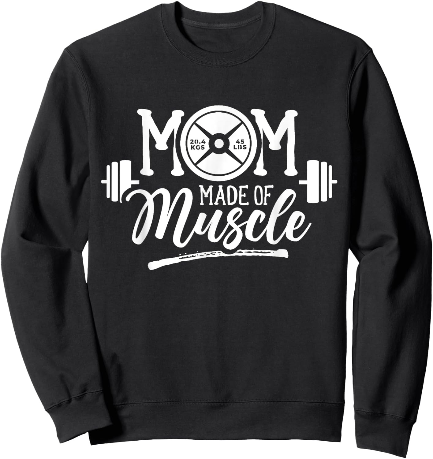 Mom Made Of Muscle Weightlifting Gym Training Workout Sweatshirt - Sweatshirt | Black