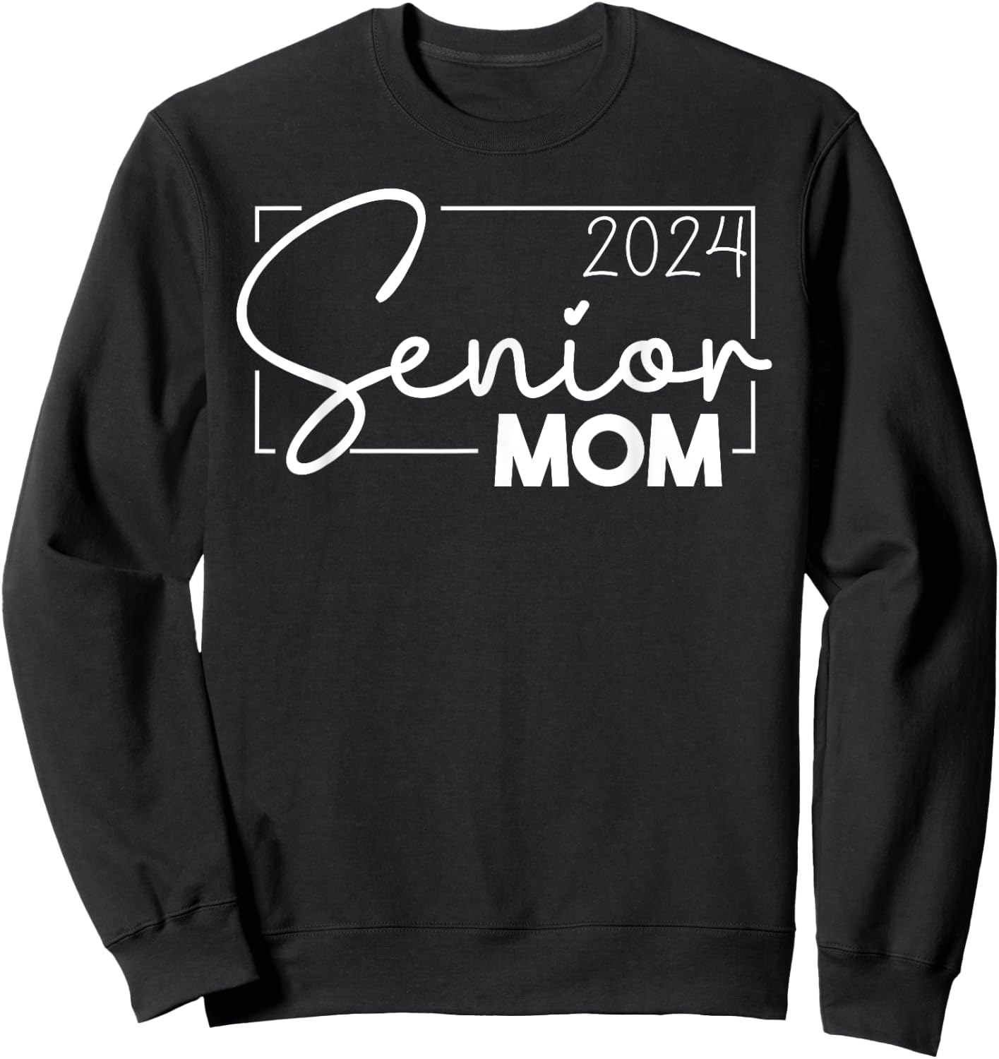 Senior 2024 for Mom of a 2024 Graduate Class of 2024 Sweatshirt - Sweatshirt | Black