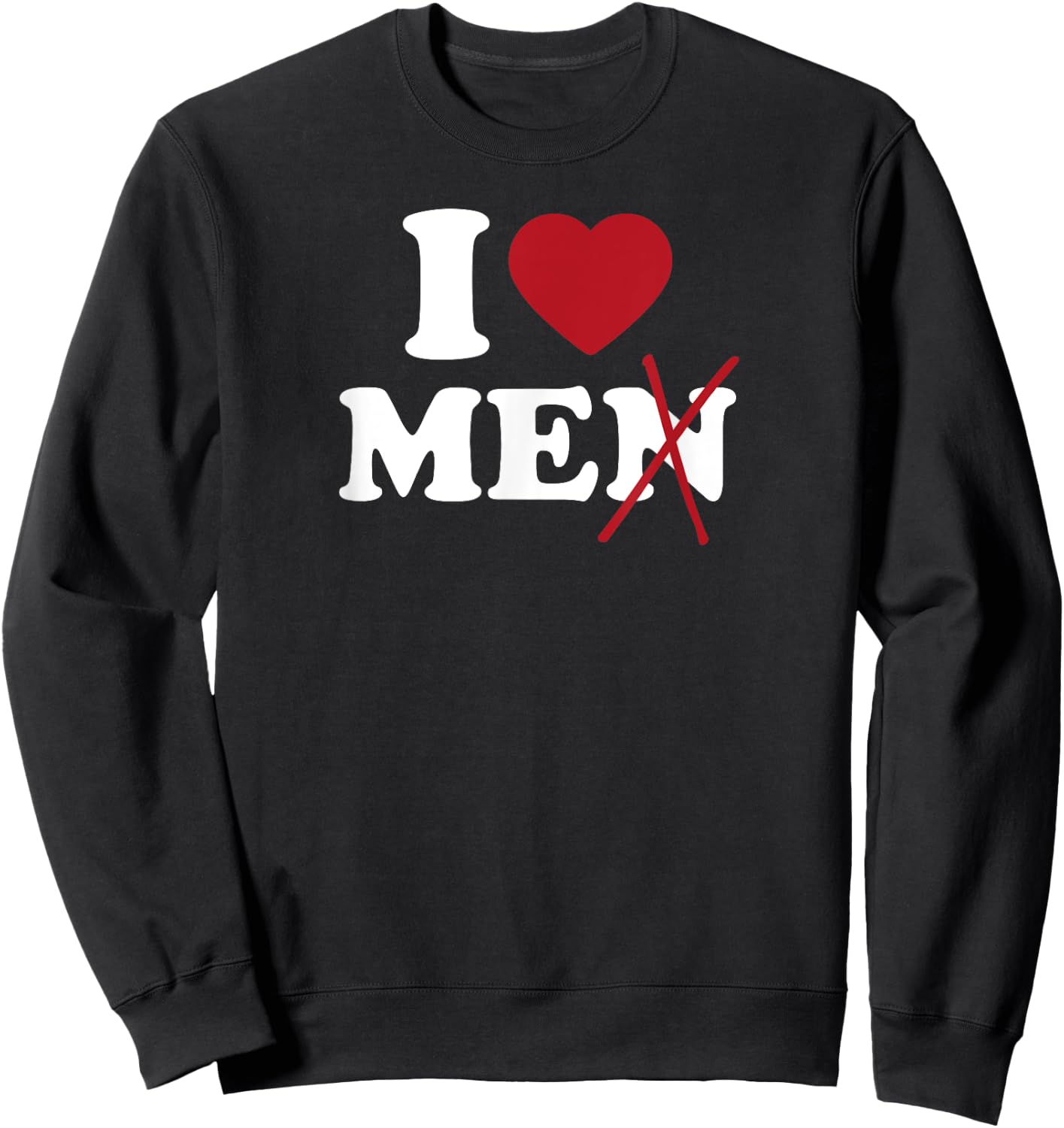 I Heart Me Men Crossed out funny Sweatshirt - Sweatshirt | Black