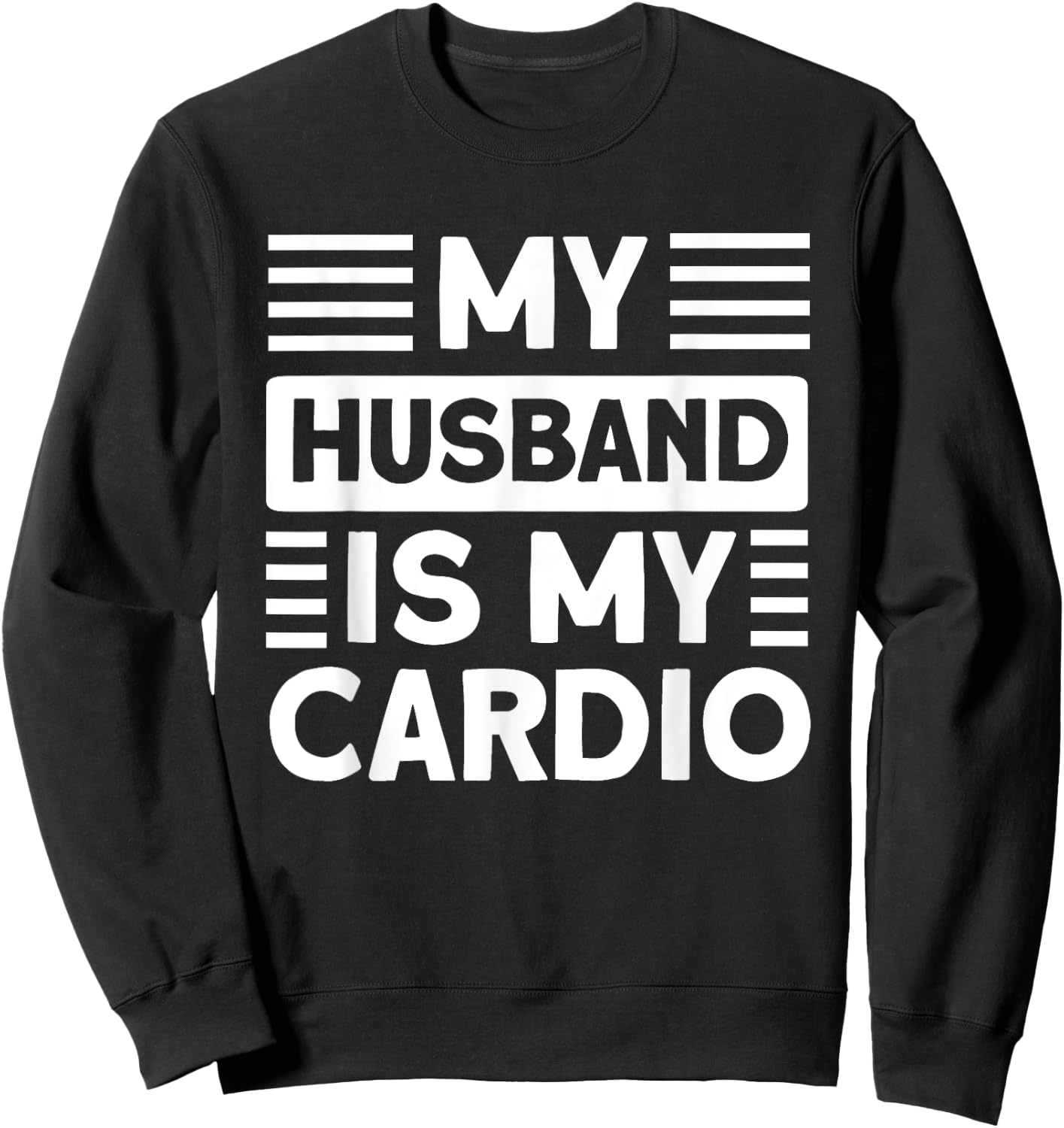 My Husband is my Cardio Funny Gym Sweatshirt - Sweatshirt | Black