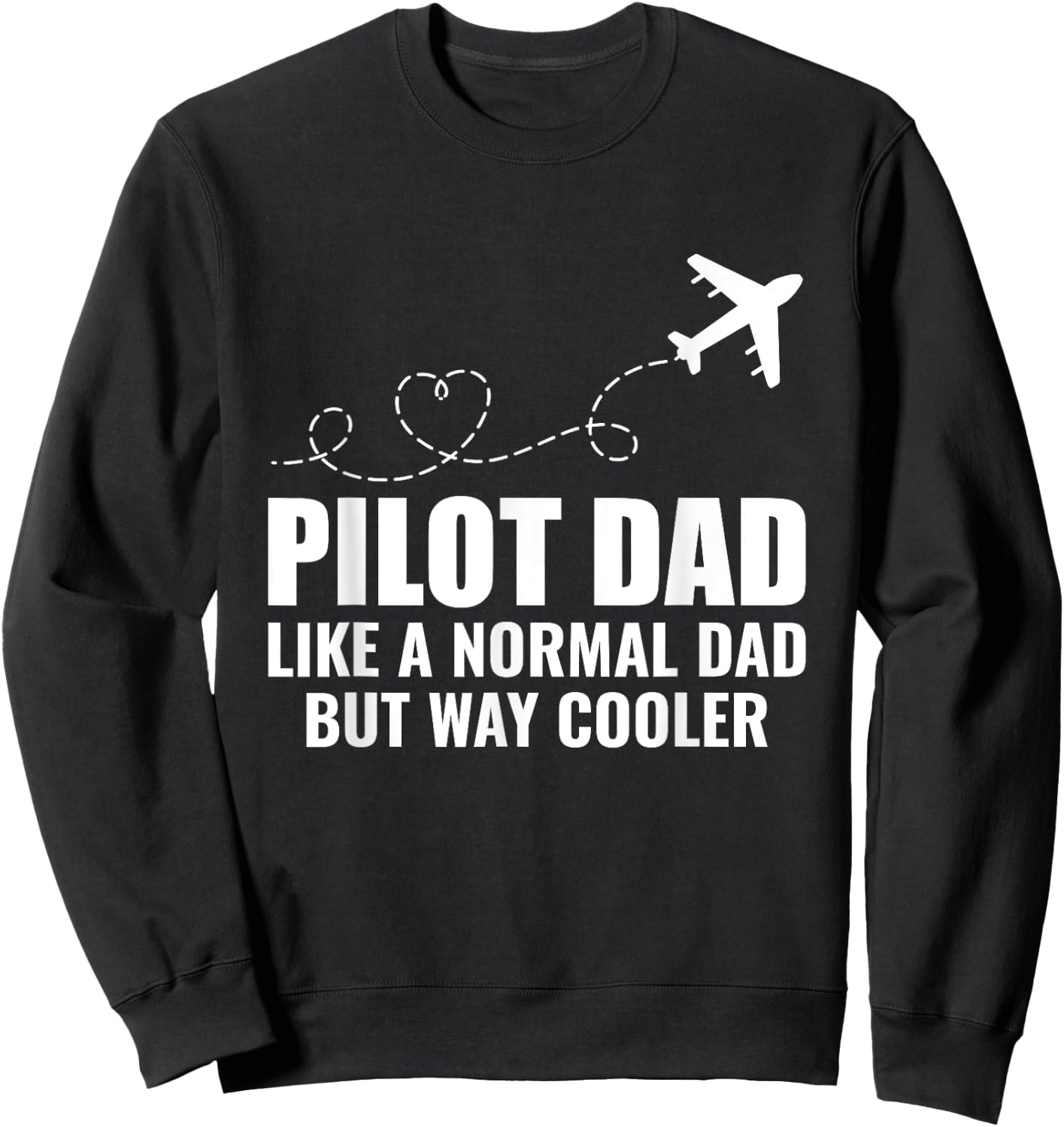 Pilot Dad Like A Normal Dad Airplane Pilot Funny Aviation Sweatshirt - Sweatshirt | Black