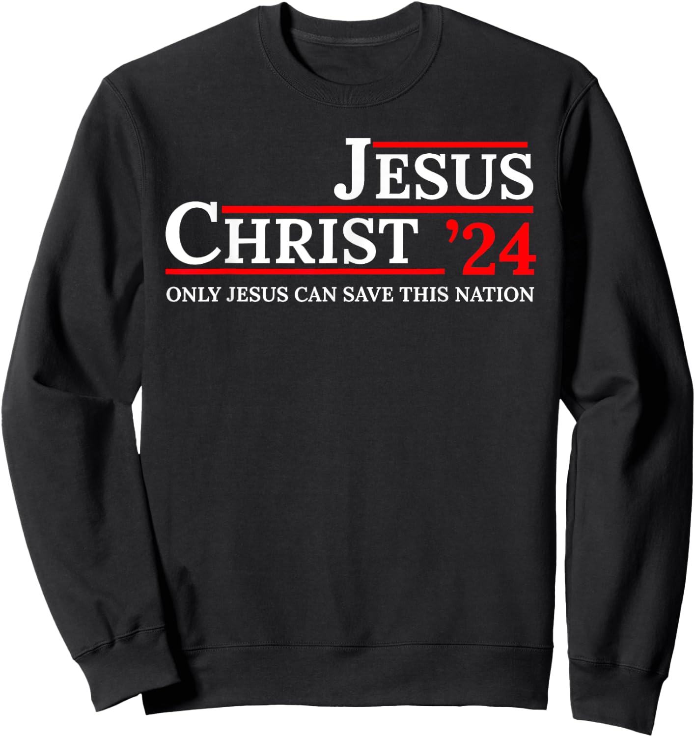 Jesus Christ 24 Only Jesus Can Save This Nation Sweatshirt - Sweatshirt | Black