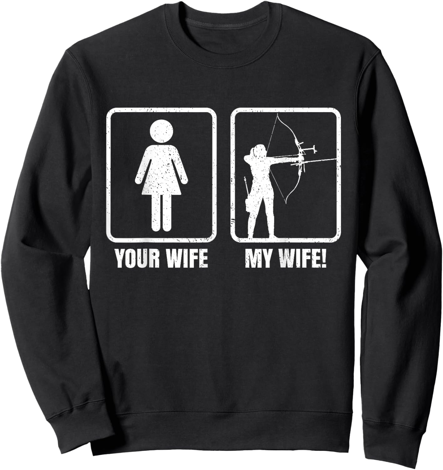 Archery Your Wife My Wife Archer Arrow Bow Hunting Funny Sweatshirt - Sweatshirt | Black