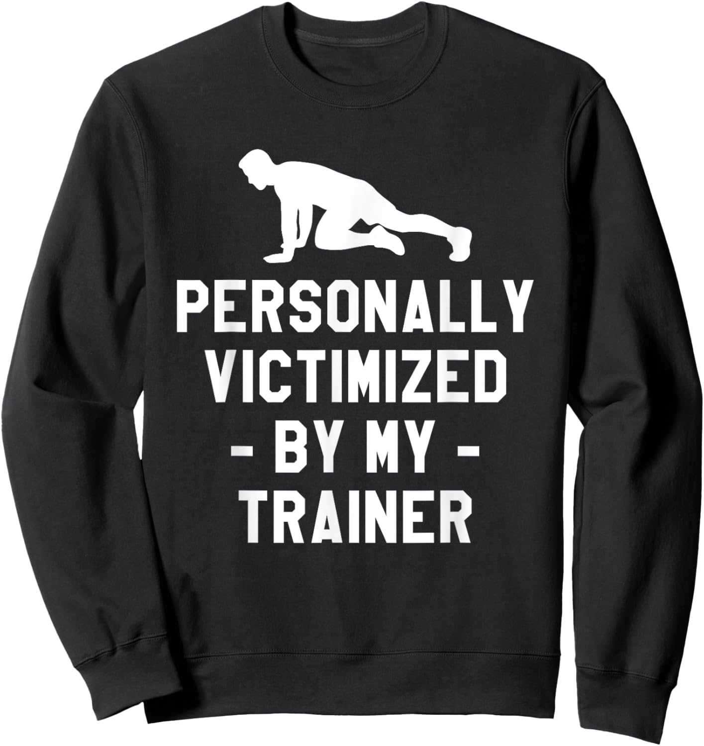 Personally Victimized By My Trainer Fitness Coach Instructor Sweatshirt - Sweatshirt | Black