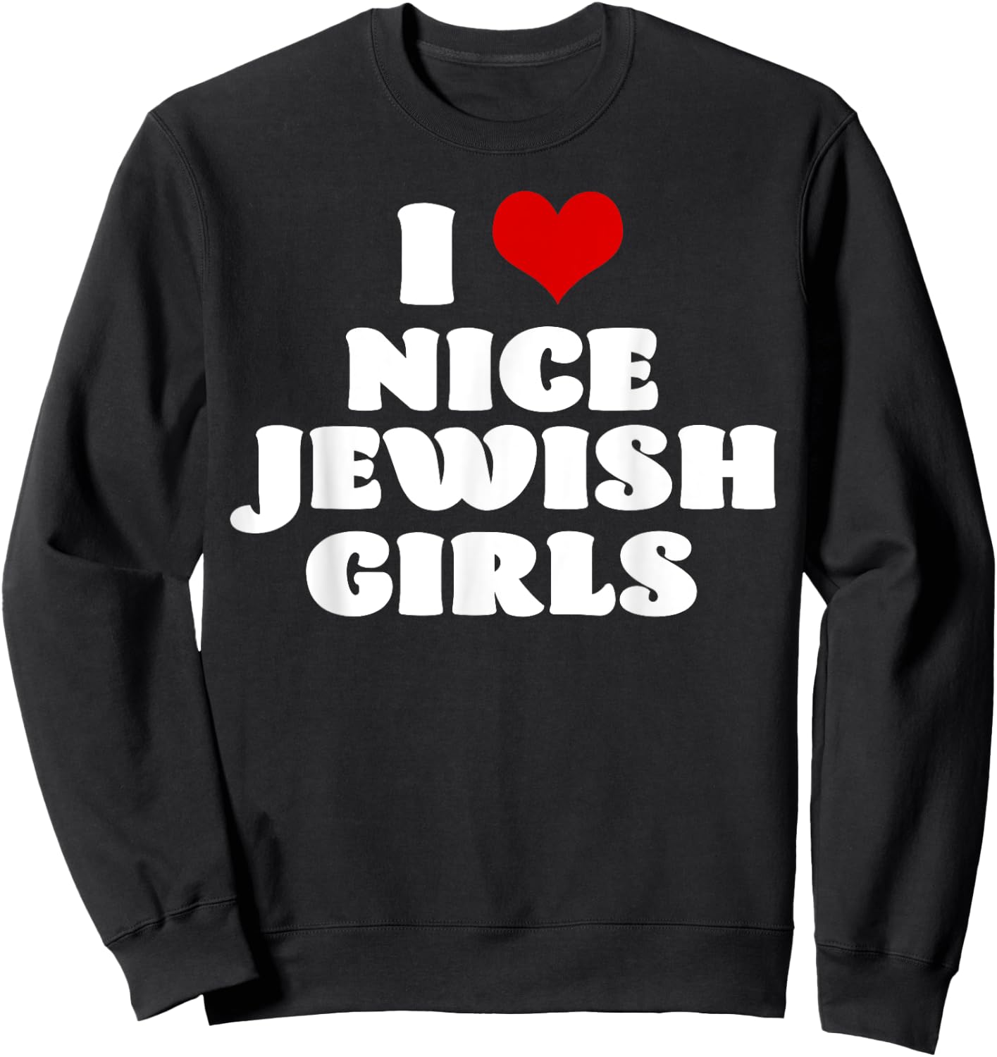 I Love Nice Jewish Girls Red Heart Hanukkah Sweatshirt - Sweatshirt | Black