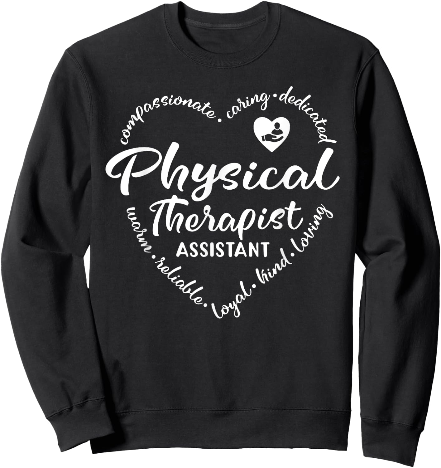 Physical Therapist Assistant PTA Physical Therapy Team Funny Sweatshirt - Sweatshirt | Black