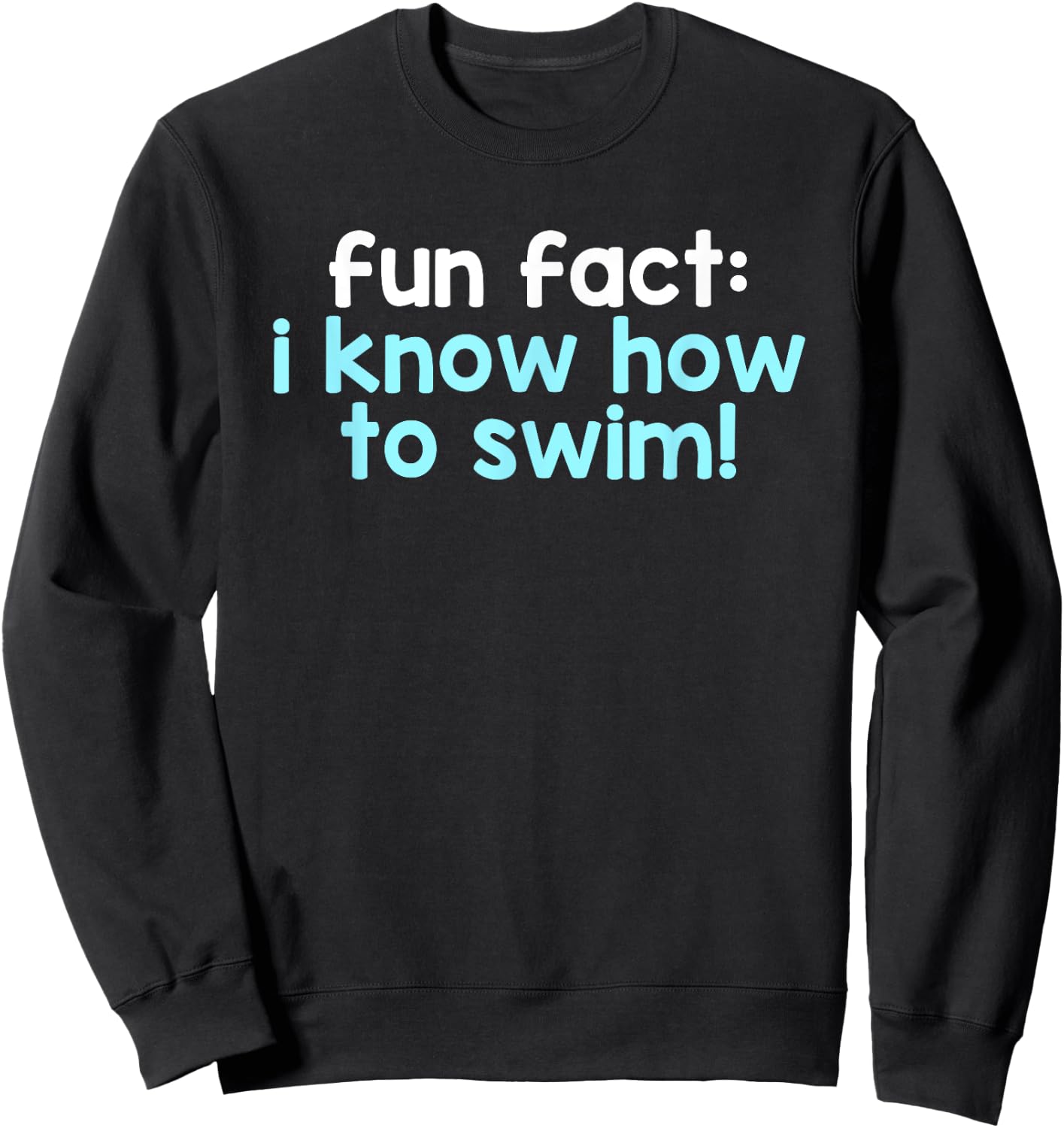 Fun Fact I Know How To Swim! Lifeguard Swimming Instructor Sweatshirt - Sweatshirt | Black