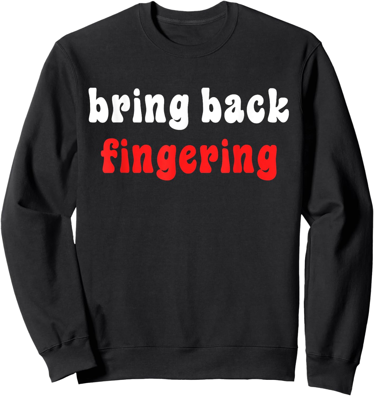Bring Back Fingering Apparel Sweatshirt - Sweatshirt | Black