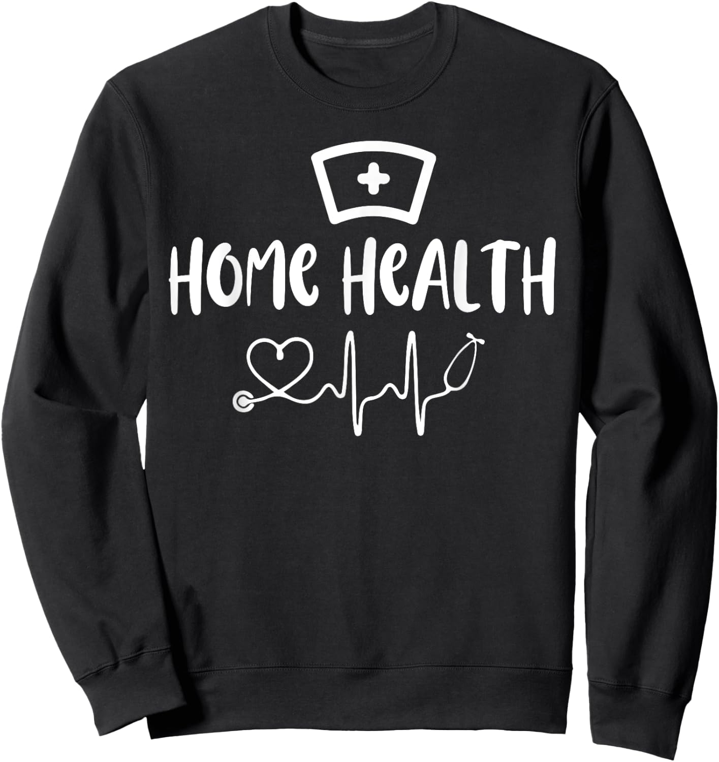 Home Health Nurse Appreciation RN Registered Nursing Sweatshirt - Sweatshirt | Black