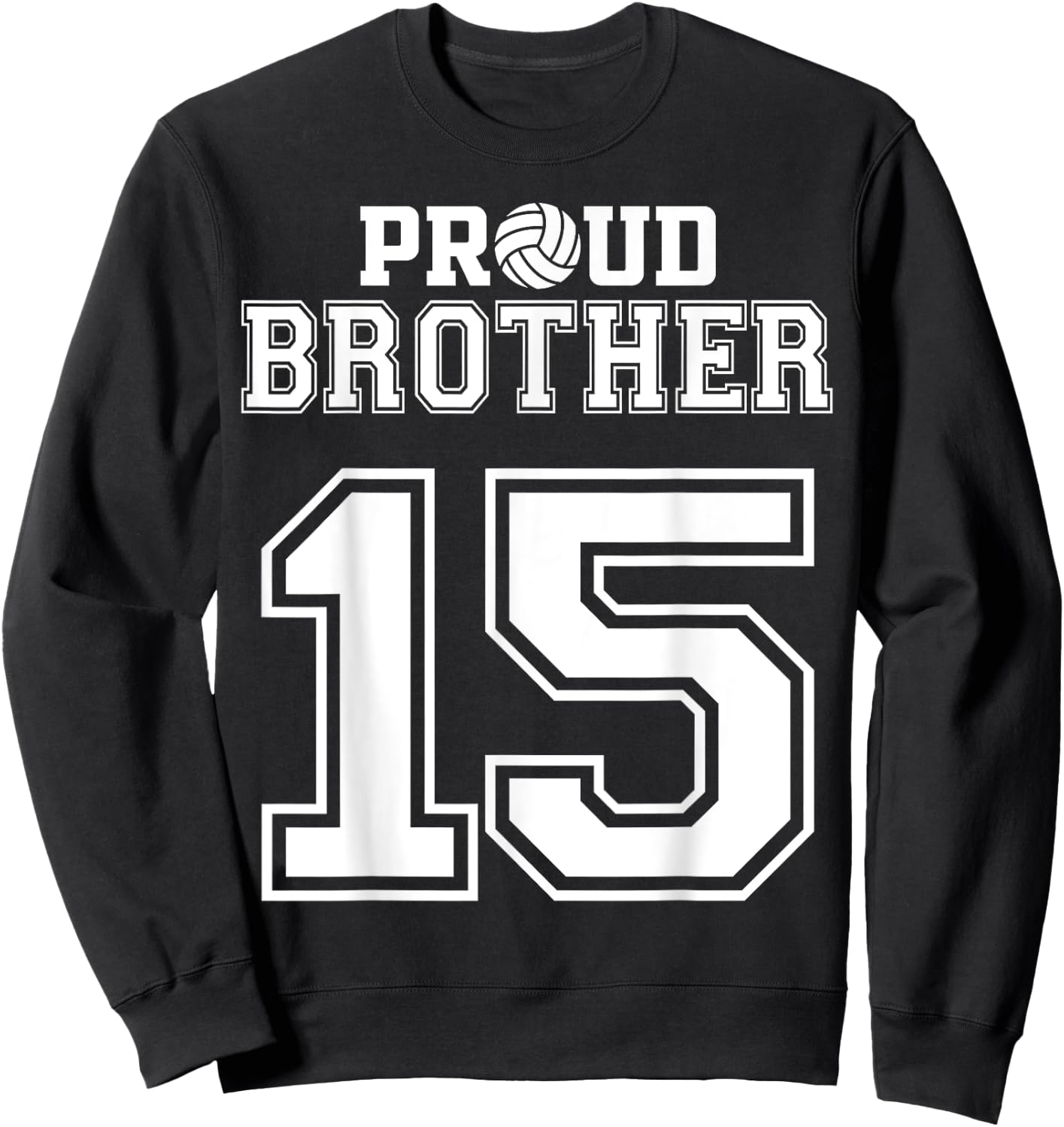 Custom Proud Volleyball Brother Number 15 Personalized Men Sweatshirt - Sweatshirt | Black