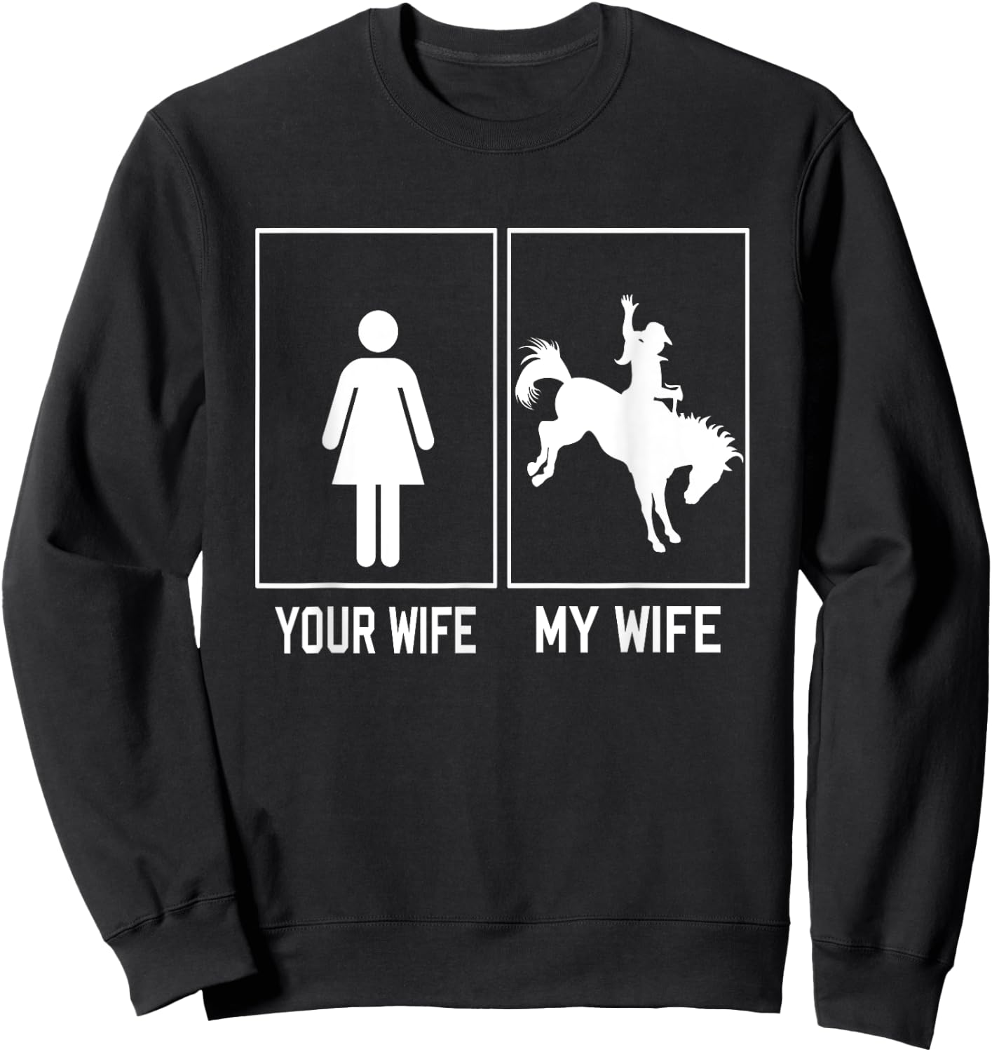 Your Wife My Wife Horse Cowgirl Riding Funny For Husband Sweatshirt - Sweatshirt | Black