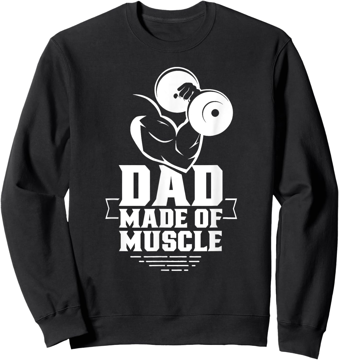 Dad Made Of Muscle Gym Weightlifting Workout Training Sweatshirt - Sweatshirt | Black