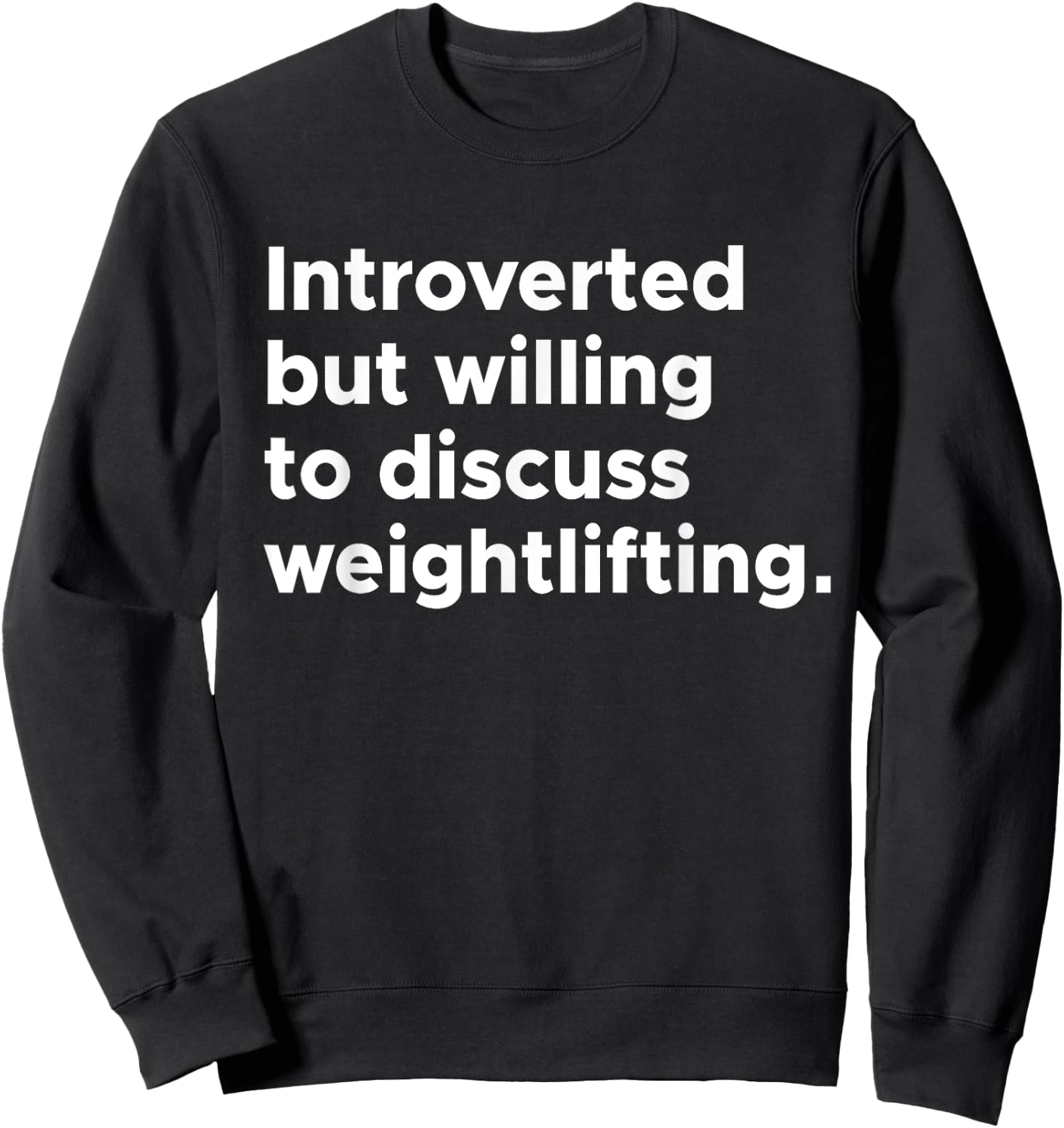 Introverted But Willing To Discuss Weightlifting Gym Workout Sweatshirt - Sweatshirt | Black