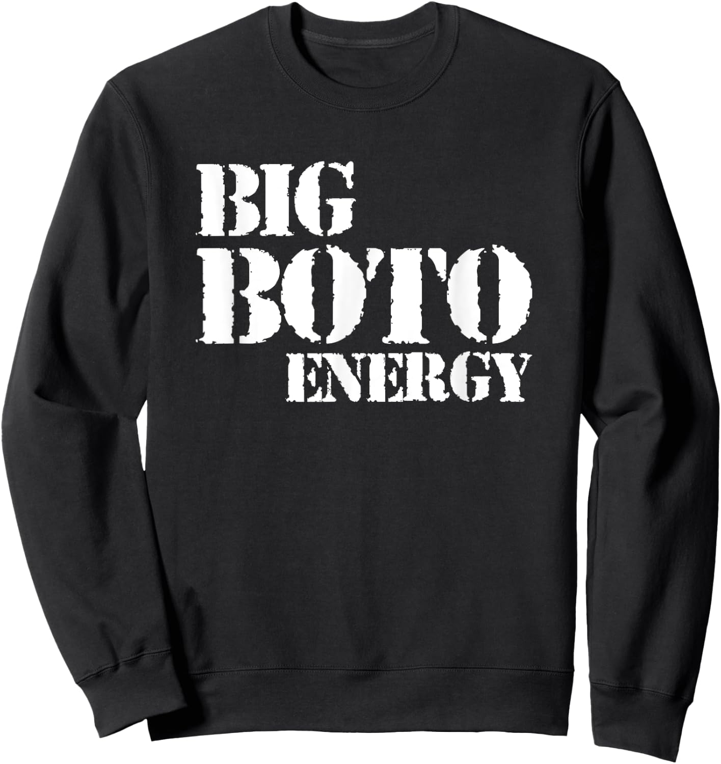 Big Boto Energy Sweatshirt - Sweatshirt | Black