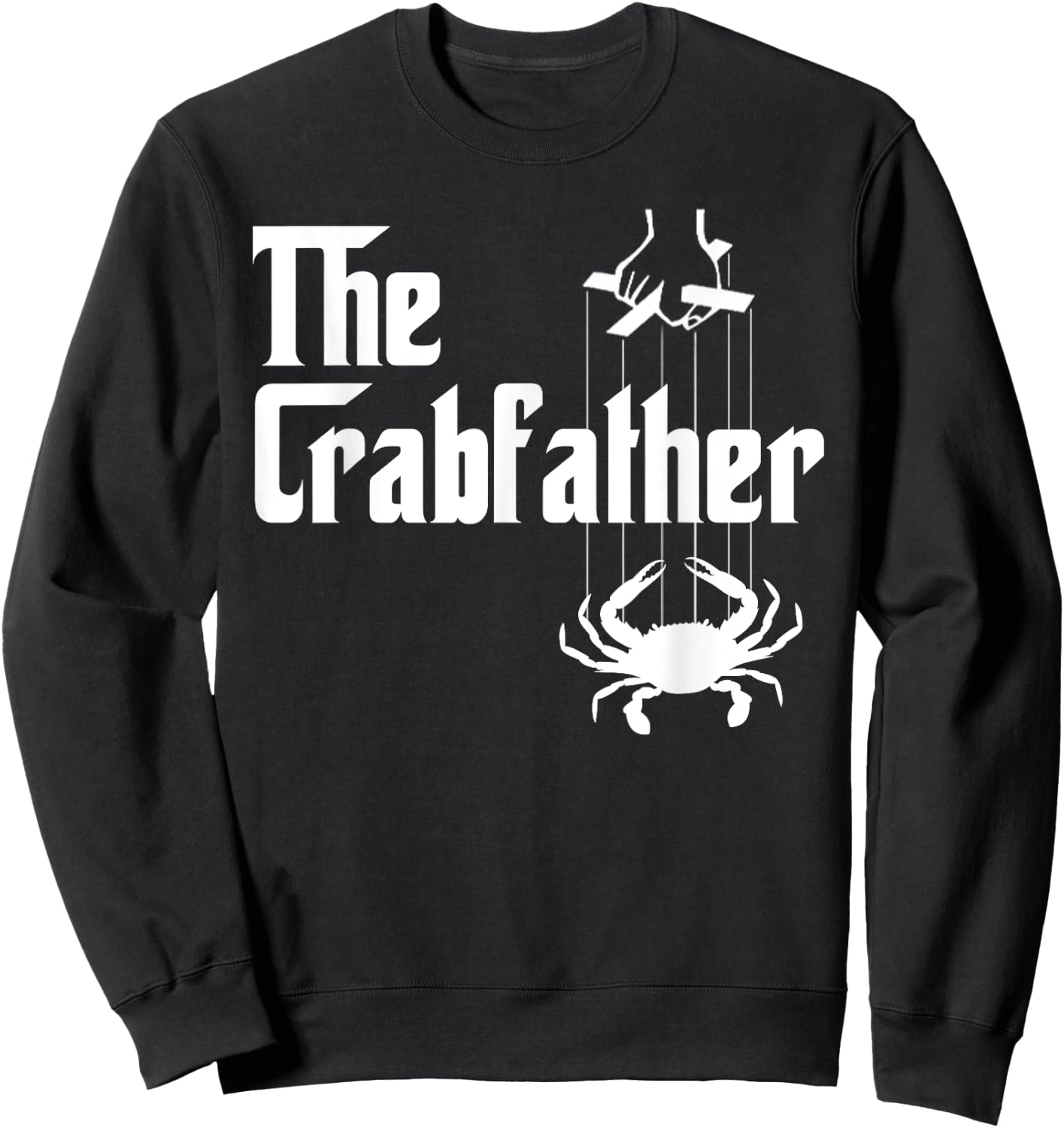 Funny Crab Lover Crabbing The Crabfather Crabber Sweatshirt - Sweatshirt | Black