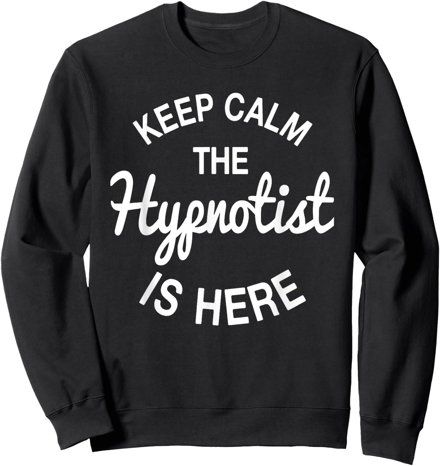 Hypnosis Expert Hypnotist Hypnotizer Mesmerist Hypnotherapy Sweatshirt - Sweatshirt | Black