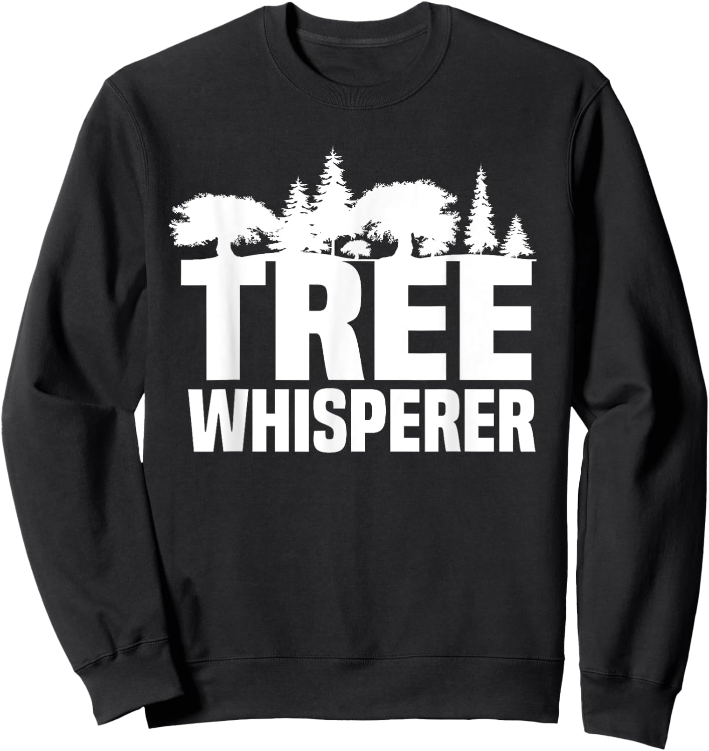 Forester Tree Whisperer Arboriculturist Forest Manager Sweatshirt - Sweatshirt | Black