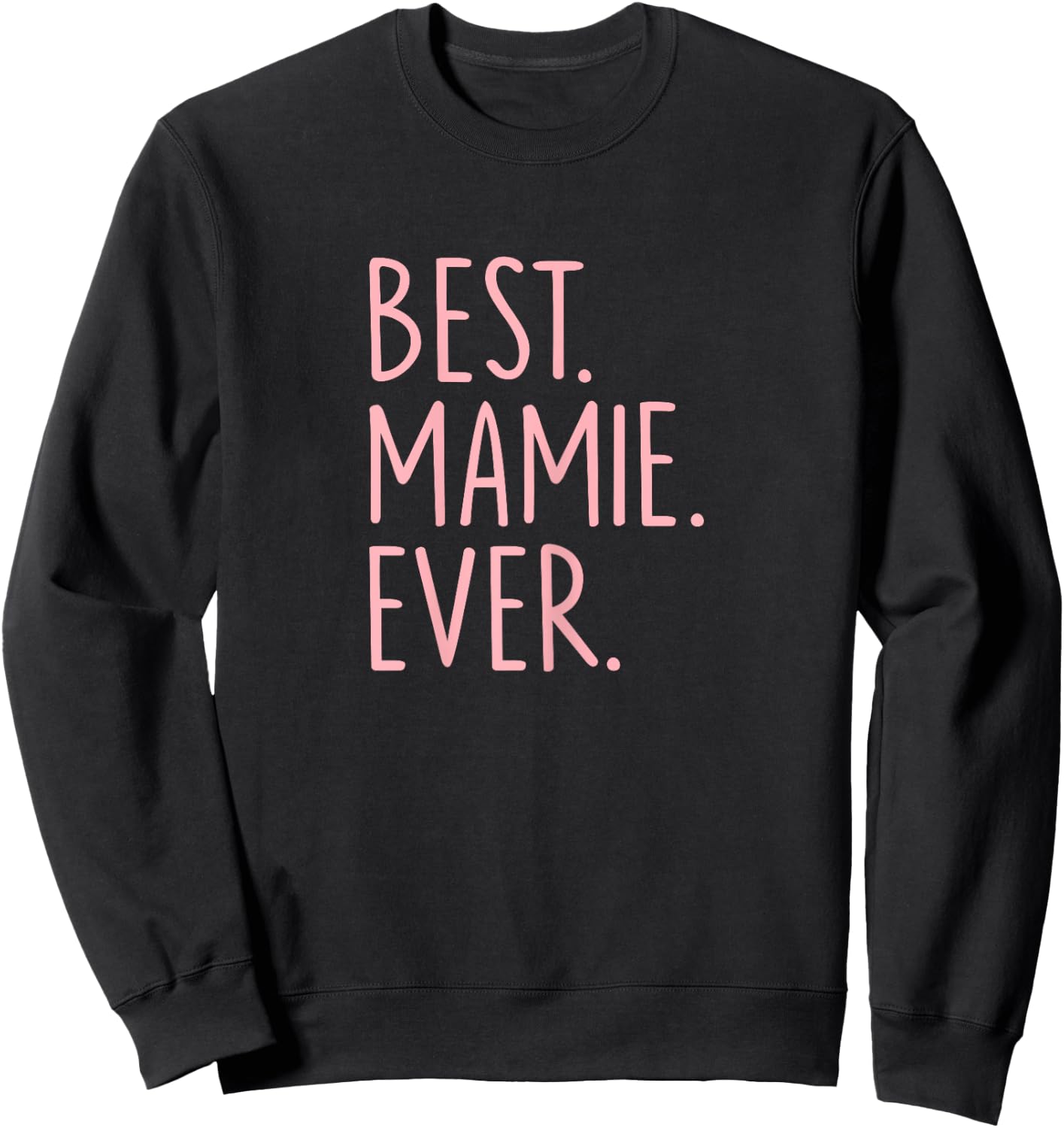 Best Mamie Ever Sweatshirt - Sweatshirt | Black