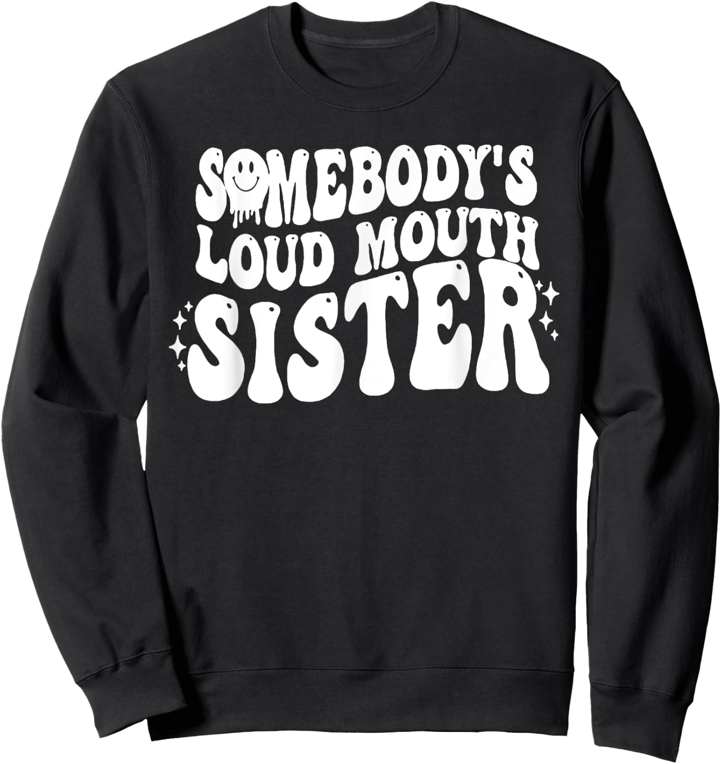 Somebody's Loud Mouth Sister Sweatshirt - Sweatshirt | Black
