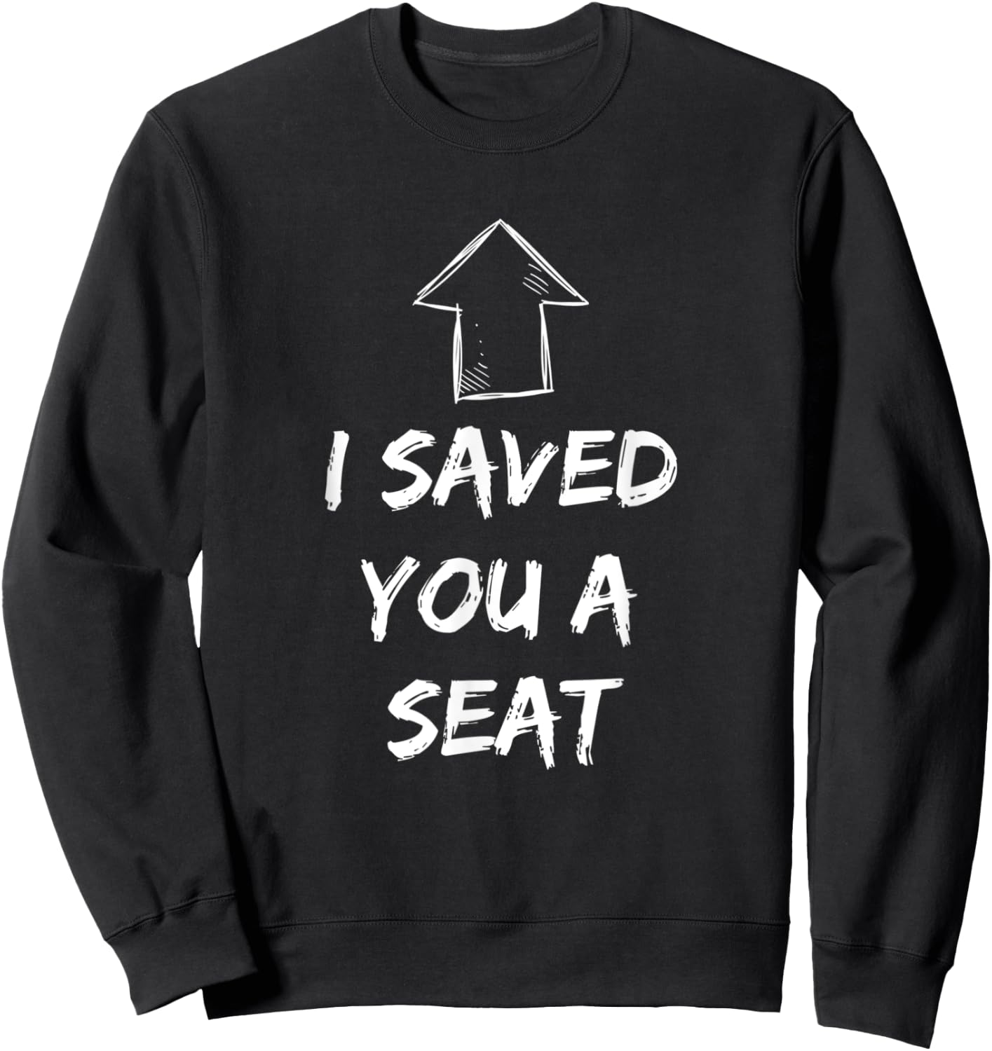 I Saved You A Seat Funny Adult Humor Two Seater Sweatshirt - Sweatshirt | Black