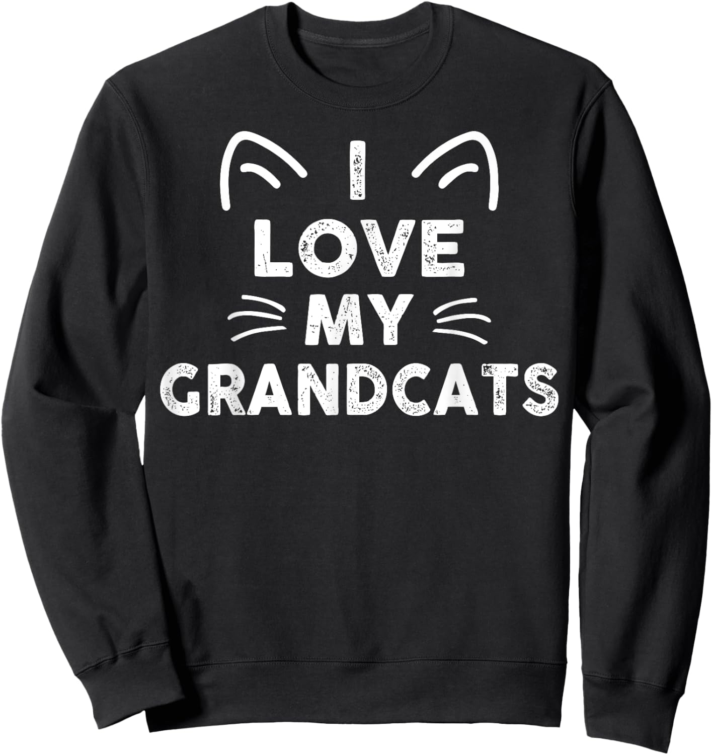 I Love My Grandcats Funny Cat Grandparent Animal Lovers Sweatshirt - Sweatshirt | Black