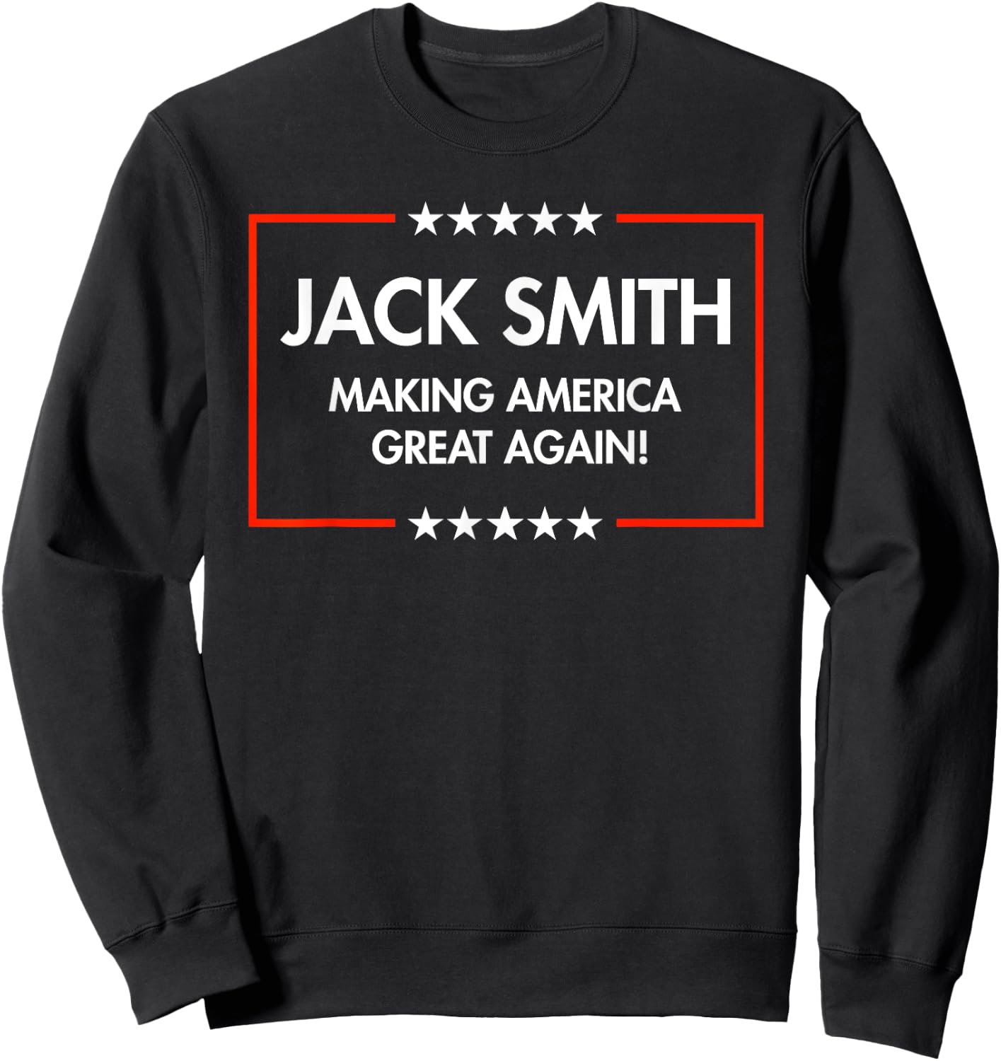 Jack Smith is making America great again Sweatshirt - Sweatshirt | Black