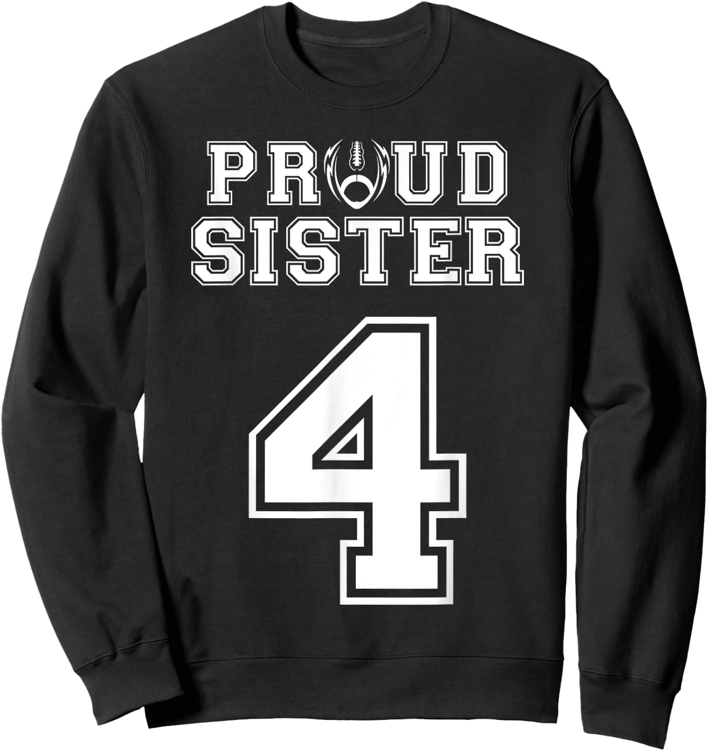 Custom Proud Football Sister Number 4 Personalized Women Sweatshirt - Sweatshirt | Black
