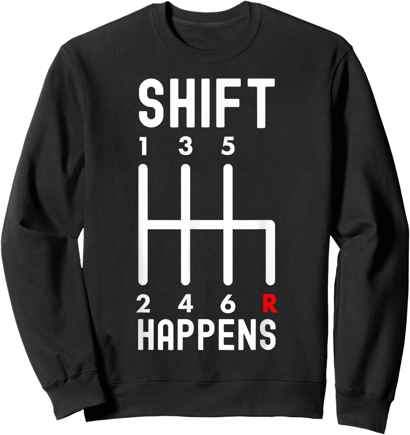 Shift Happens - Funny Car Lovers Sweatshirt - Sweatshirt | Black