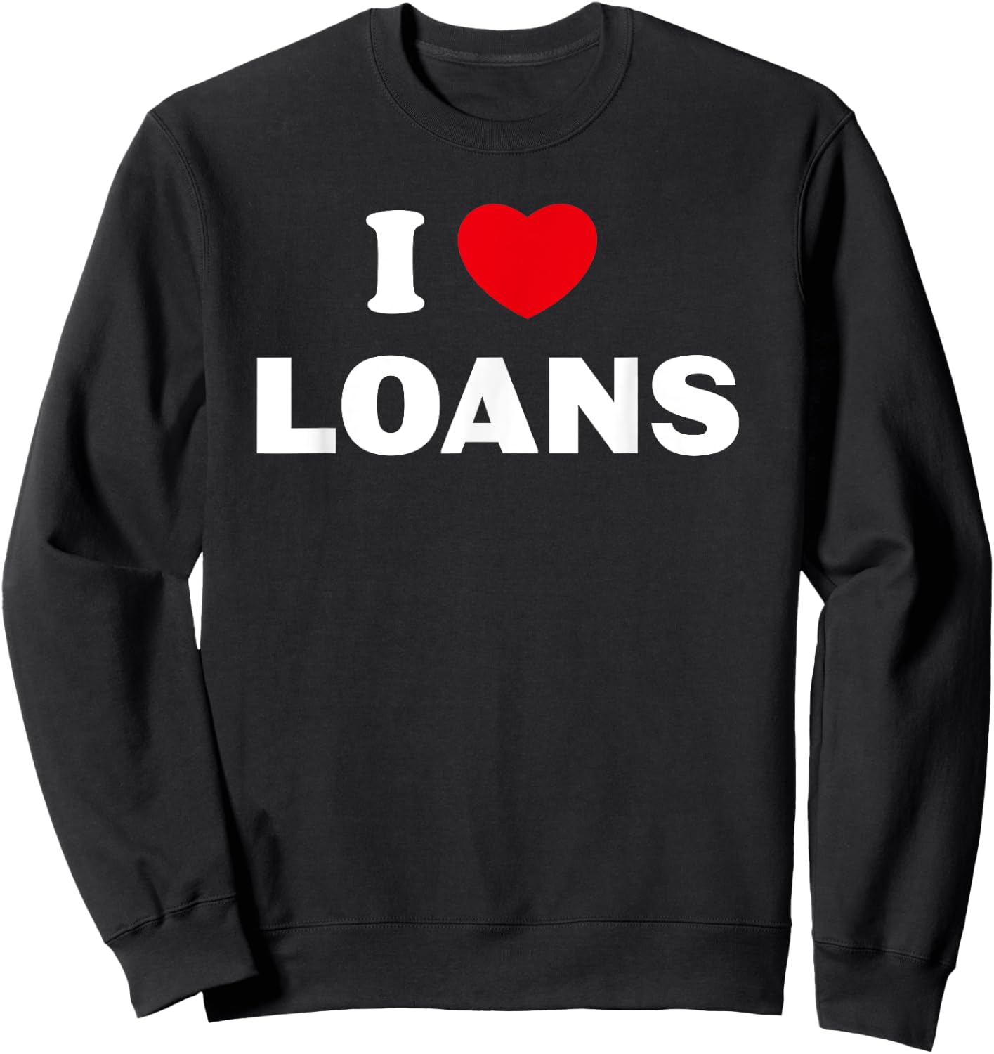 I love heart - loans Sweatshirt - Sweatshirt | Black