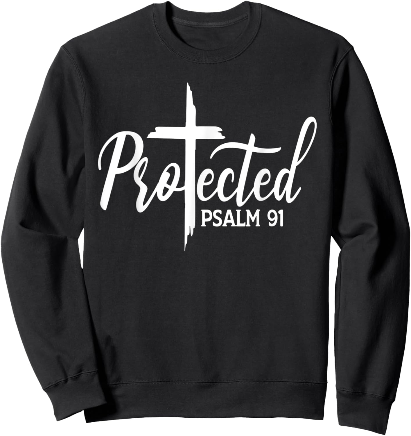 Protected Psalm 91 Bible Verse Jesus Religious Christian Sweatshirt - Sweatshirt | Black