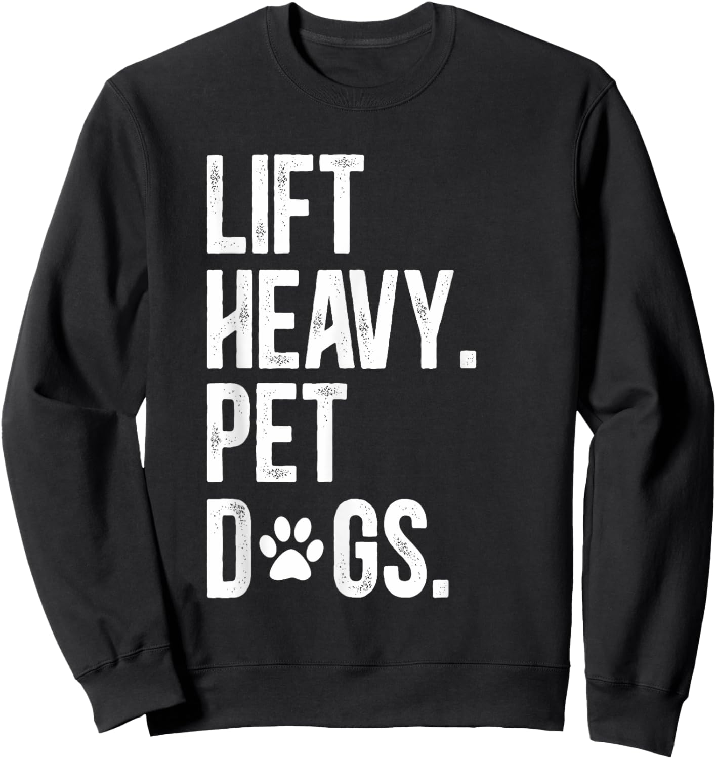 Fitness Lift Heavy Pet Dogs Funny Weightlifting Sweatshirt - Sweatshirt | Black