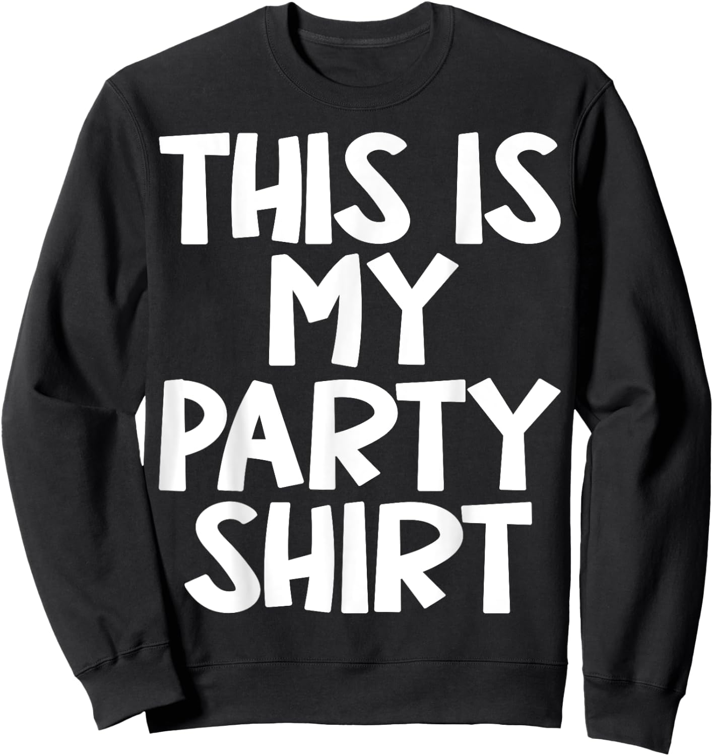 This is My Party Shirt Funny party Outfit Boys Girls Sweatshirt - Sweatshirt | Black