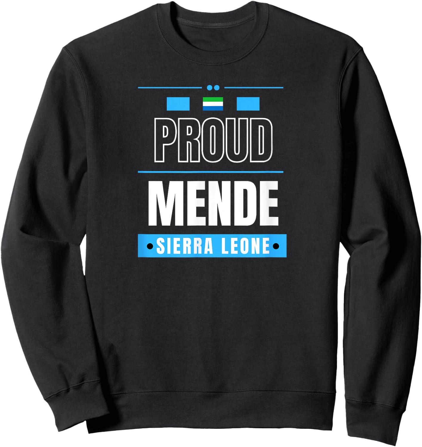 Proud Mende - Sierra Leone Culture Favorite Tribe Sweatshirt - Sweatshirt | Black