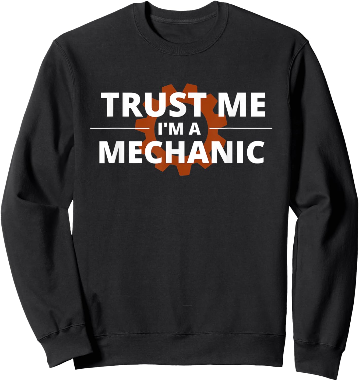 Trust Me I'm A Mechanic Sweatshirt - Sweatshirt | Black