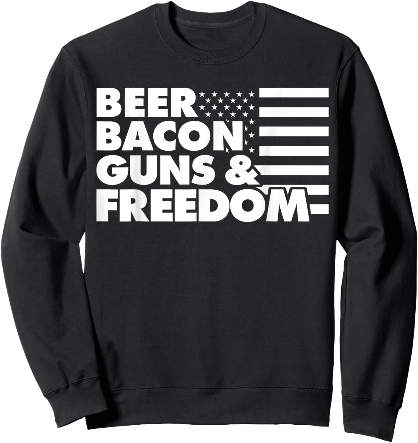Beer Bacon Guns and Freedom Sweatshirt - Sweatshirt | Black