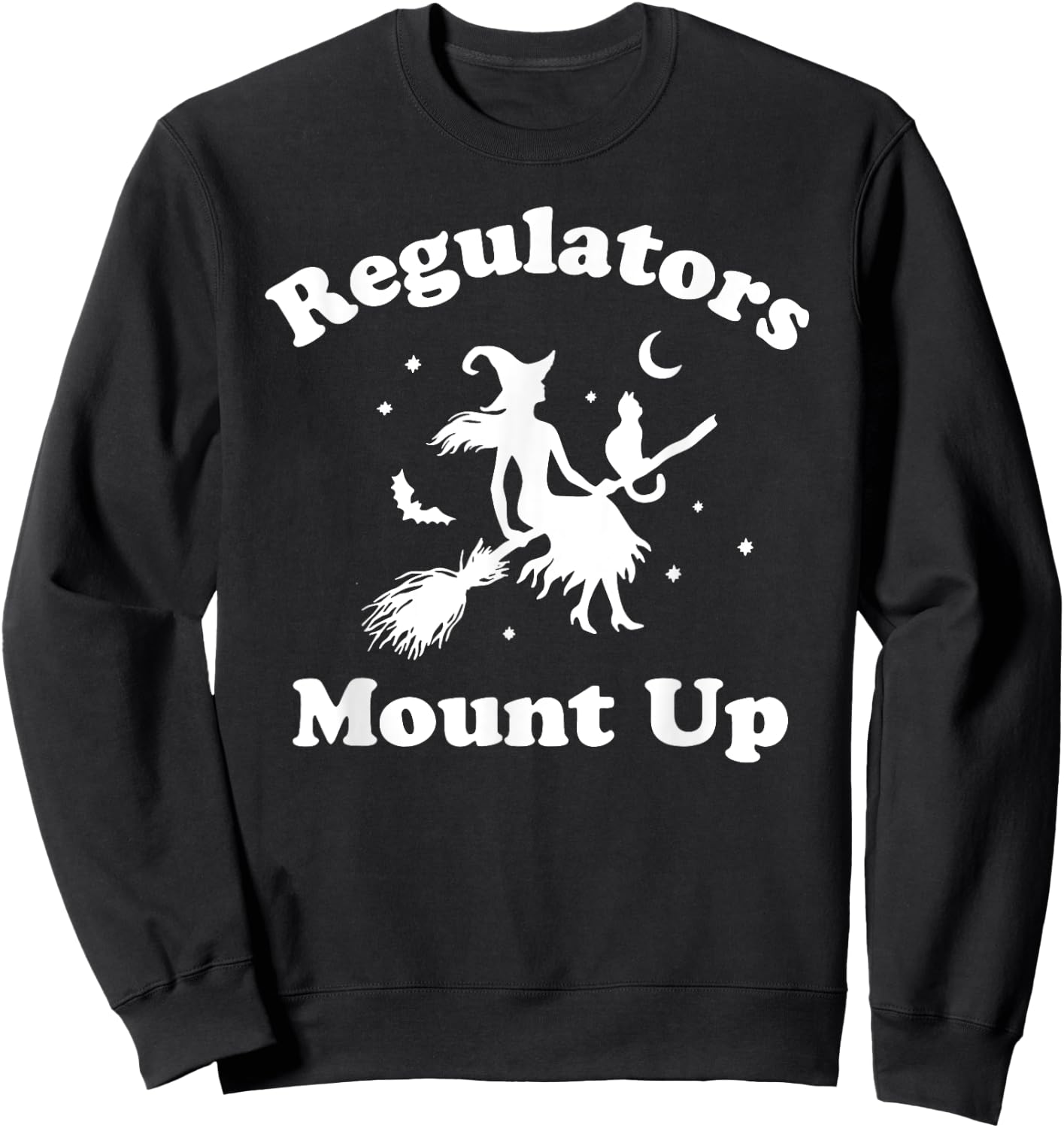 Regulators mount up funny halloween Sweatshirt - Sweatshirt | Black