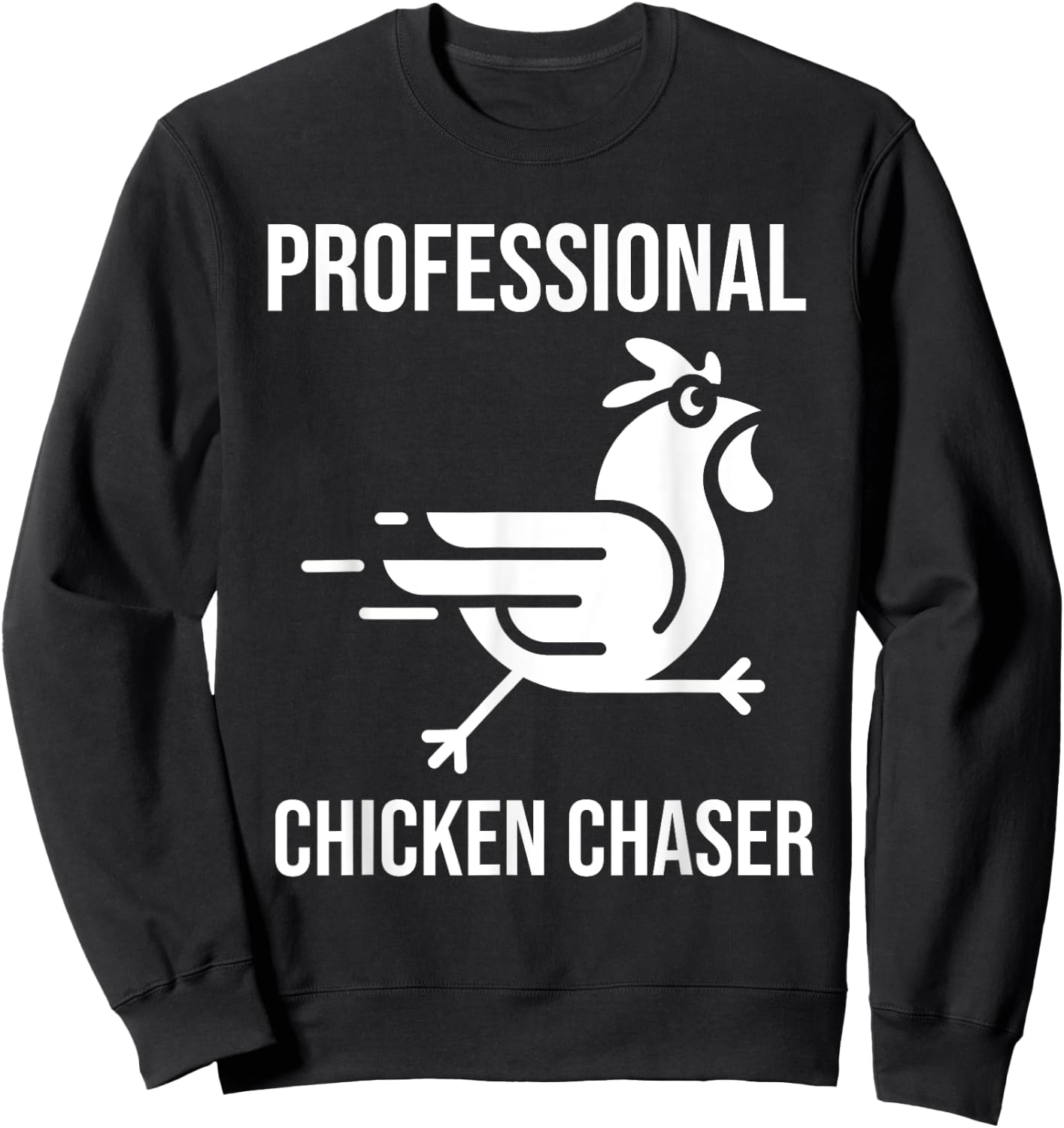 Professional Chicken Chaser - Funny Farmer Chicken Farm Sweatshirt - Sweatshirt | Black