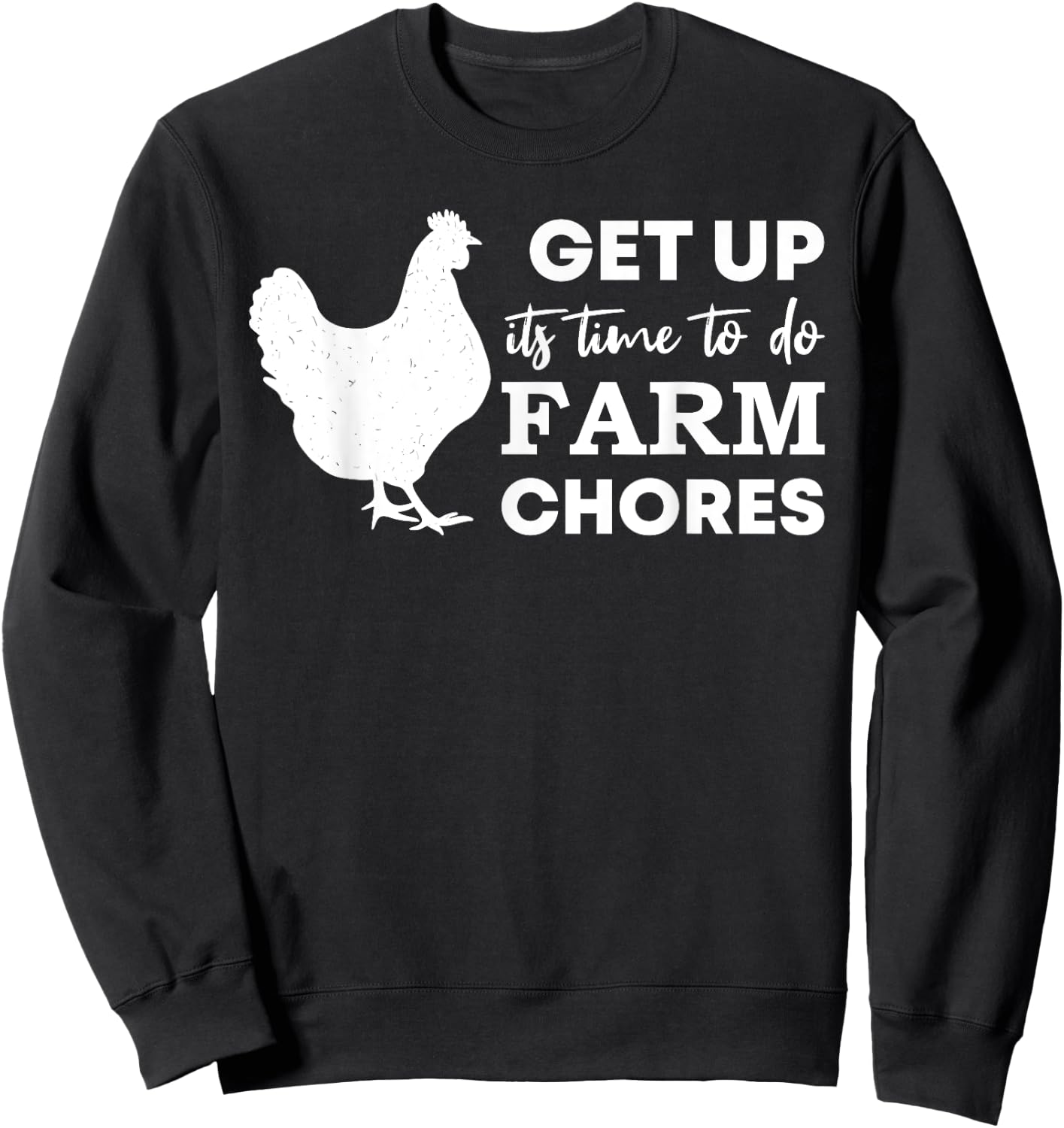 Get up it's time to do farm chores Funny Chicken mom Sweatshirt - Sweatshirt | Black