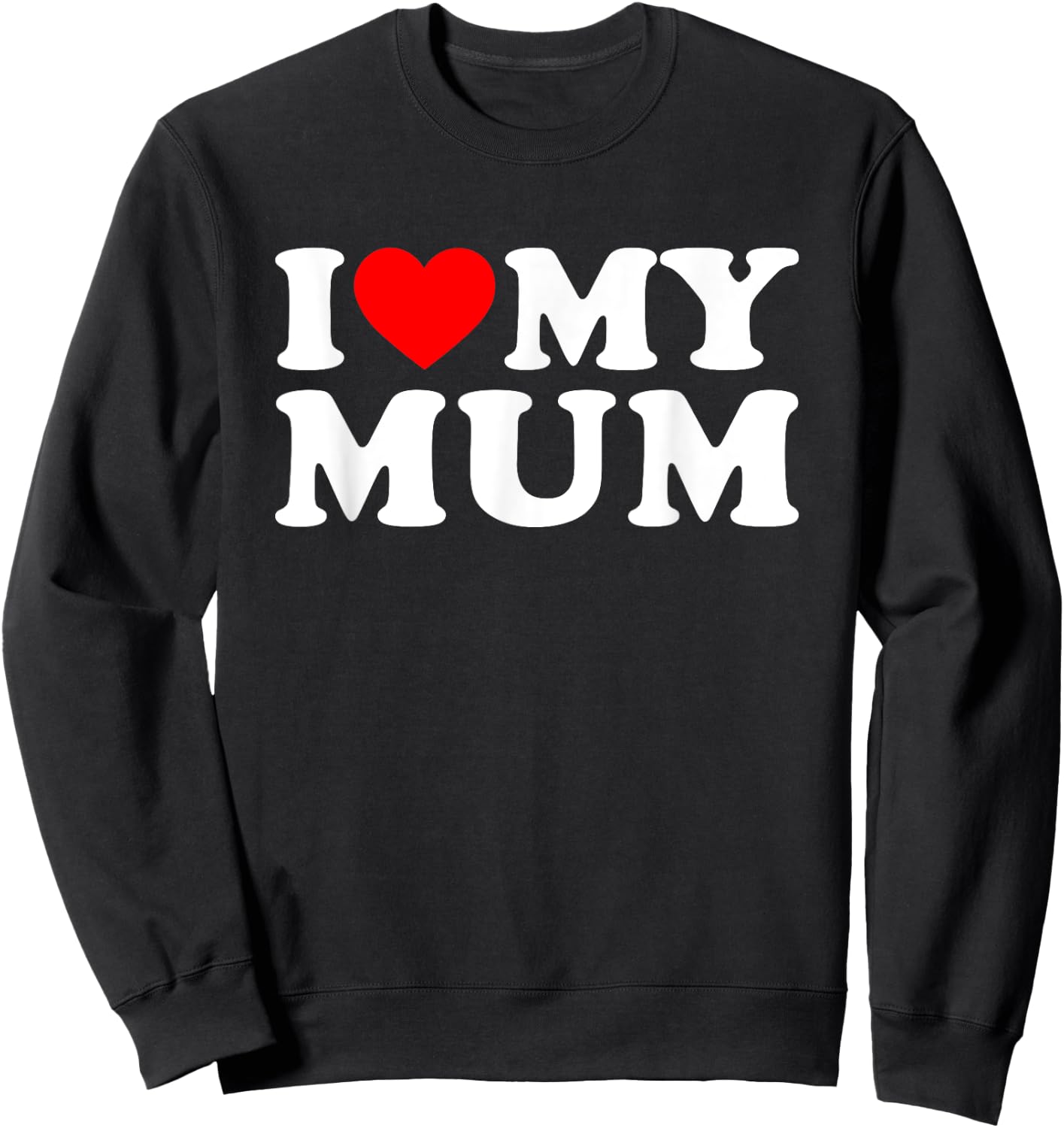 I Love My Mum Sweatshirt - Sweatshirt | Black