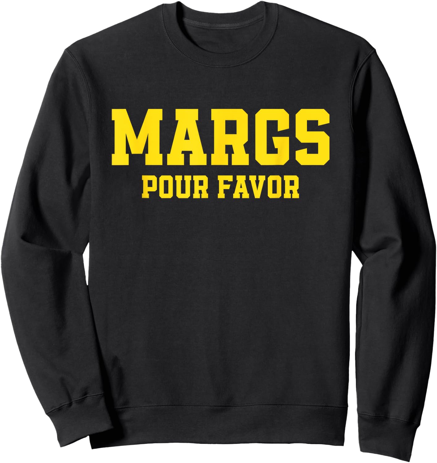 Margs Pour Favor Margarita Lover Fiesta Sweatshirt - Sweatshirt | Black