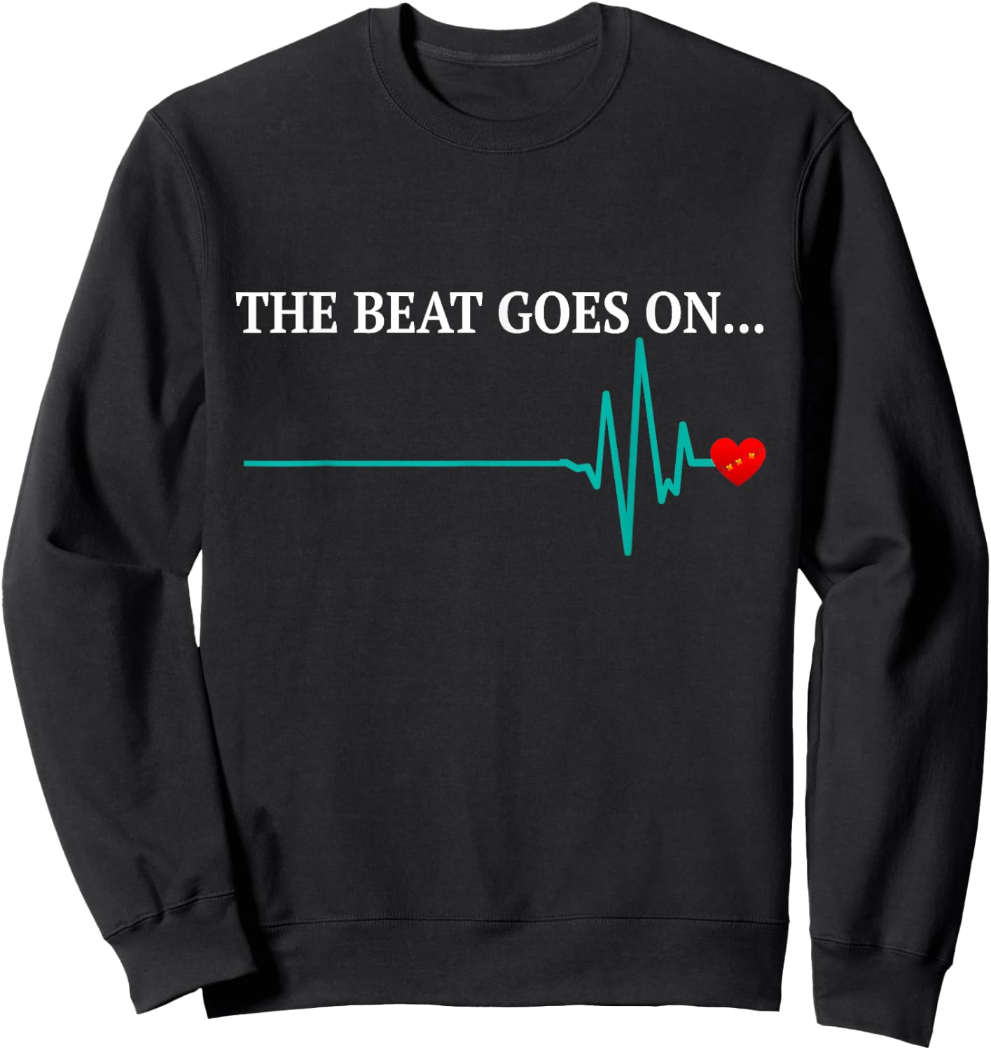 The Beat Goes Heart Attack Survivor Recovery Cardiac Arrest , Black Sweatshirt - Sweatshirt | Black