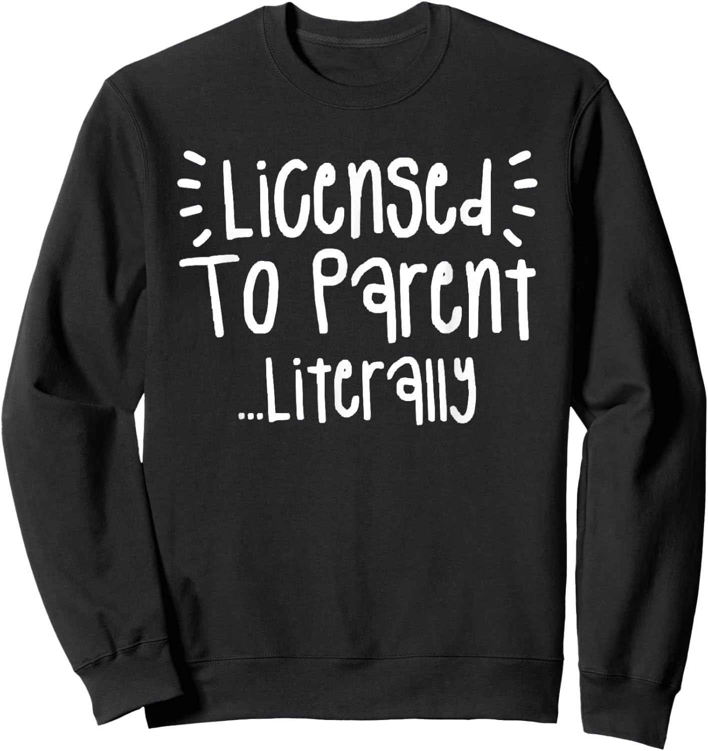 Licensed To Parent Literally Adoption Family Foster Sweatshirt - Sweatshirt | Black
