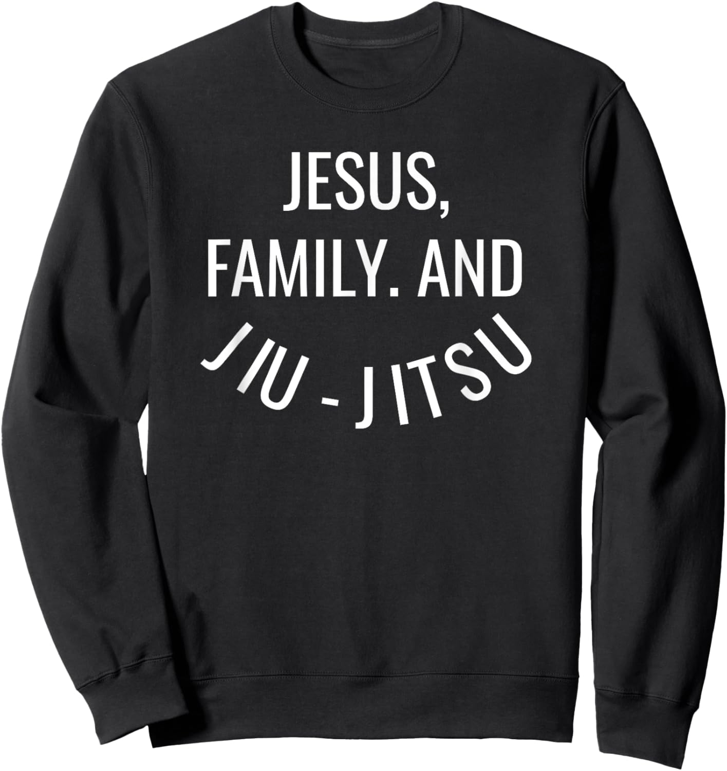 Jesus Family and Jiu-Jitsu - Brazilian Jiu Jitsu Sweatshirt - Sweatshirt | Black