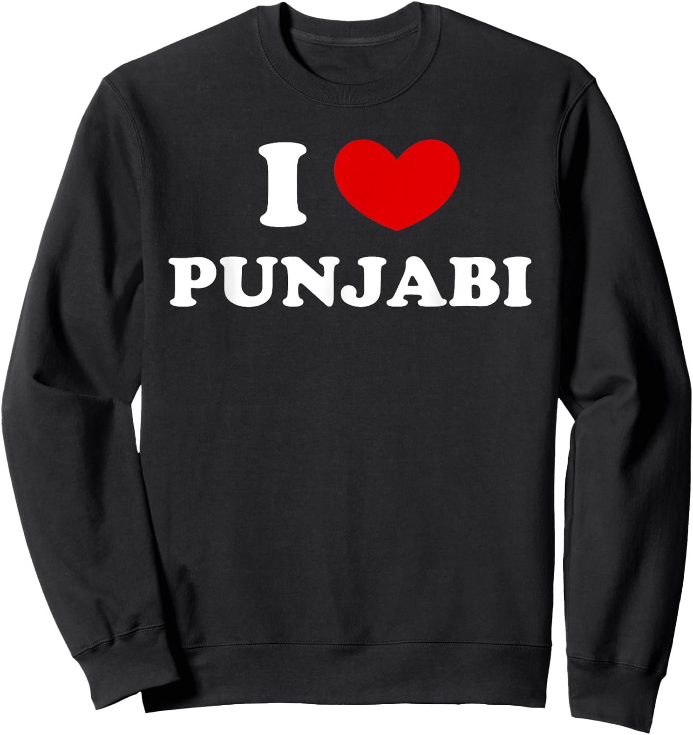 I Love Punjabi, I Heart Speaking Punjabi Sweatshirt - Sweatshirt | Black