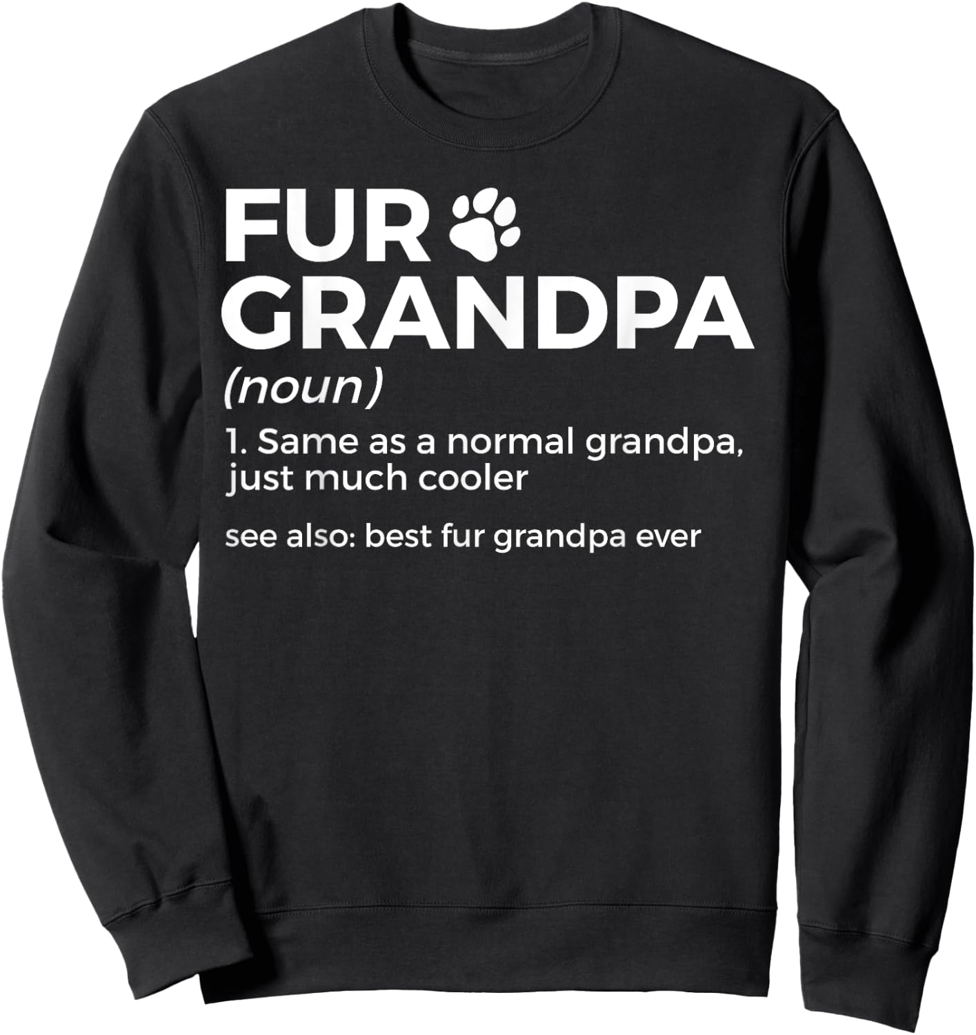 Fur Grandpa Definition Funny Dog Cat Best Fur Grandpa Ever Men Women Kids Sweatshirt - Sweatshirt | Black