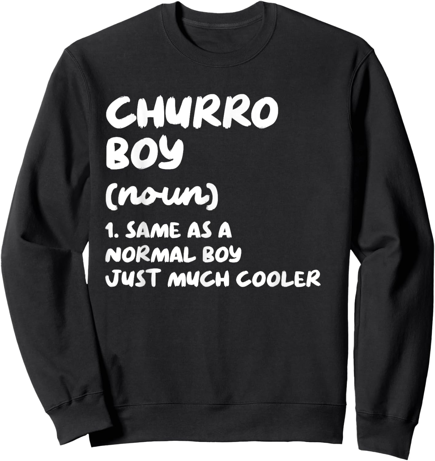 Churro Boy Definition Funny Sweatshirt - Sweatshirt | Black