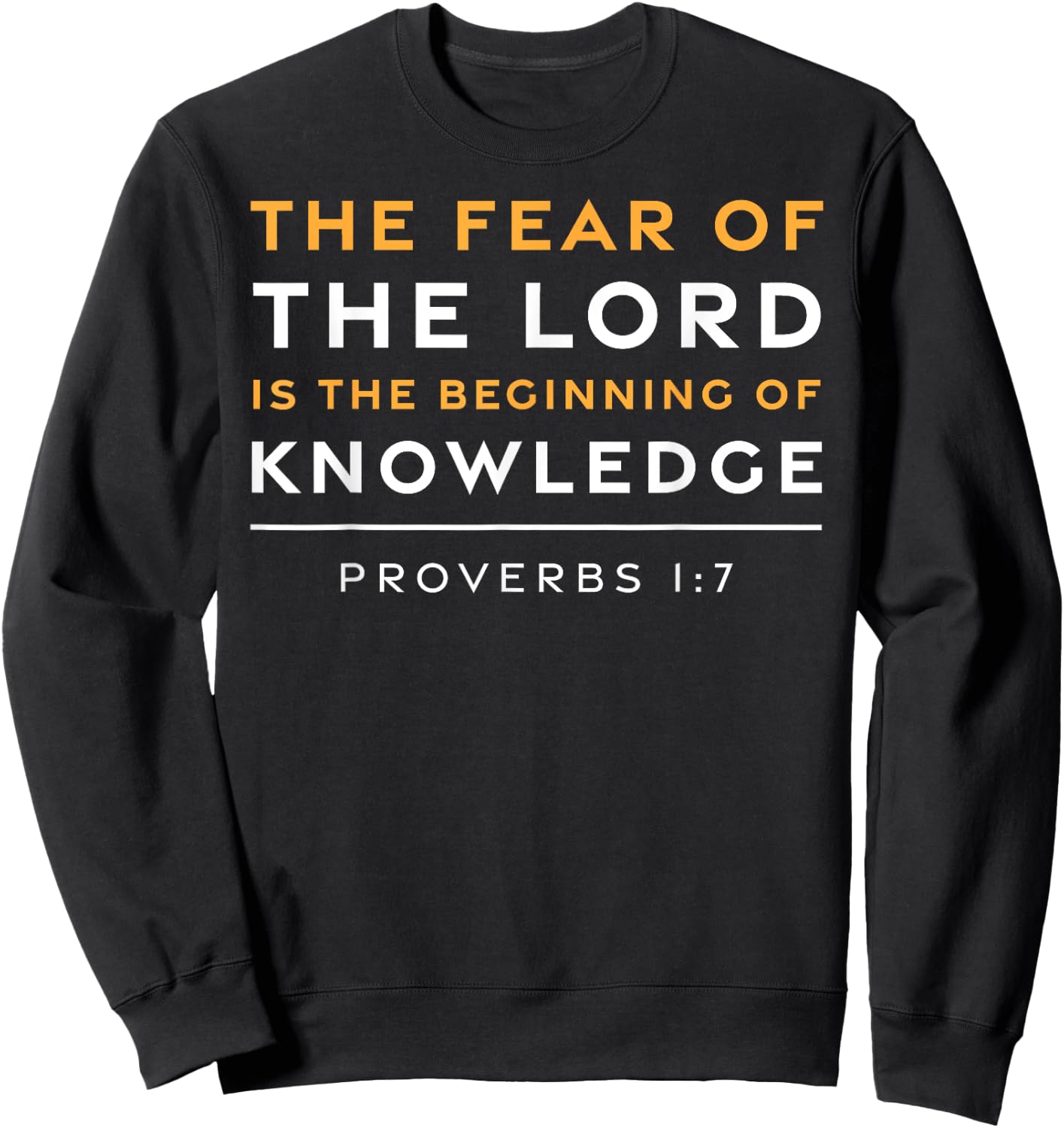 Proverbs 1:7 Fear of the Lord Jesus Christian Bible Verse Sweatshirt - Sweatshirt | Black