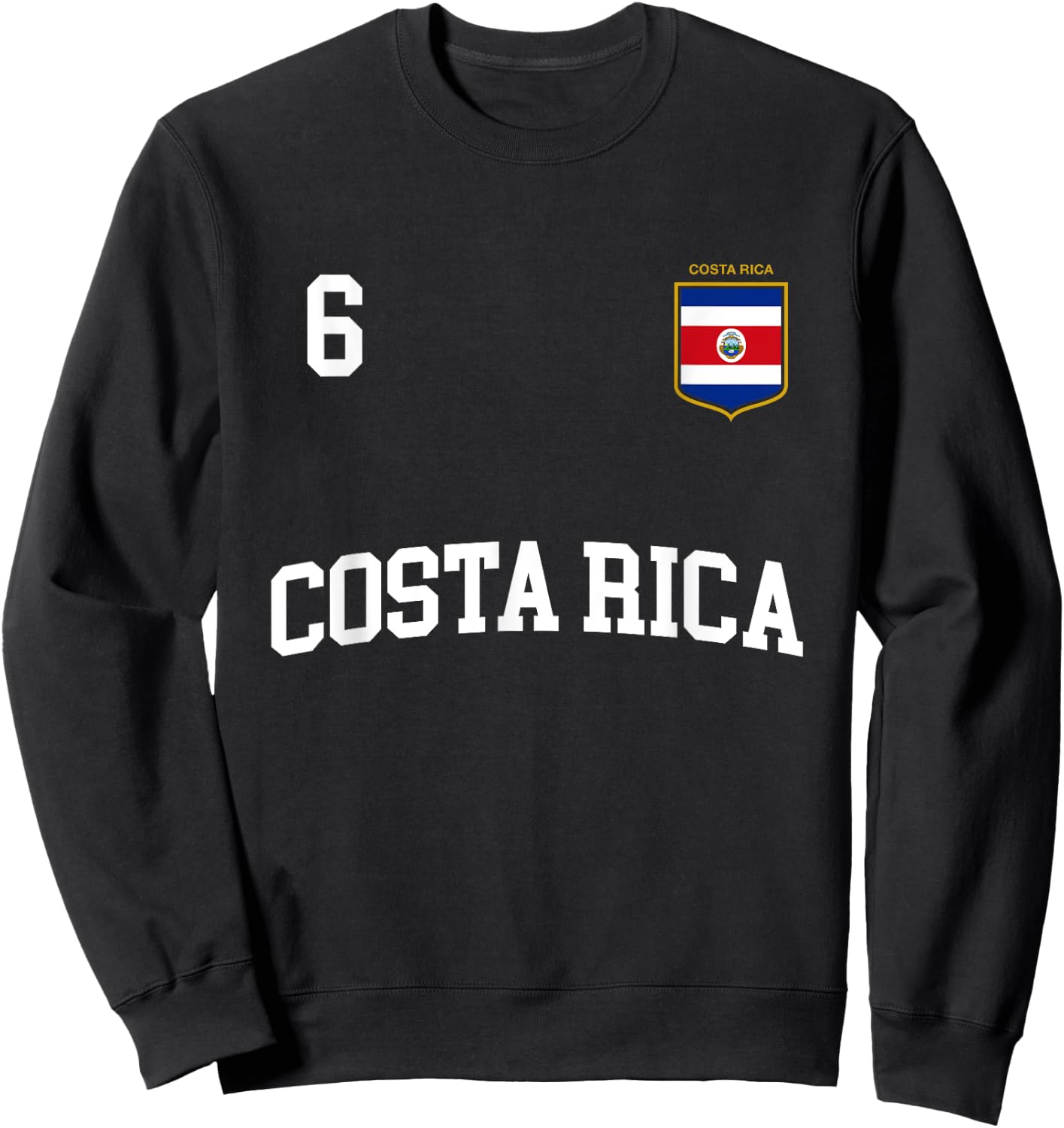 Costa Rica Team Sports Number 6 Soccer Costa Rican Flag Sweatshirt - Sweatshirt | Black