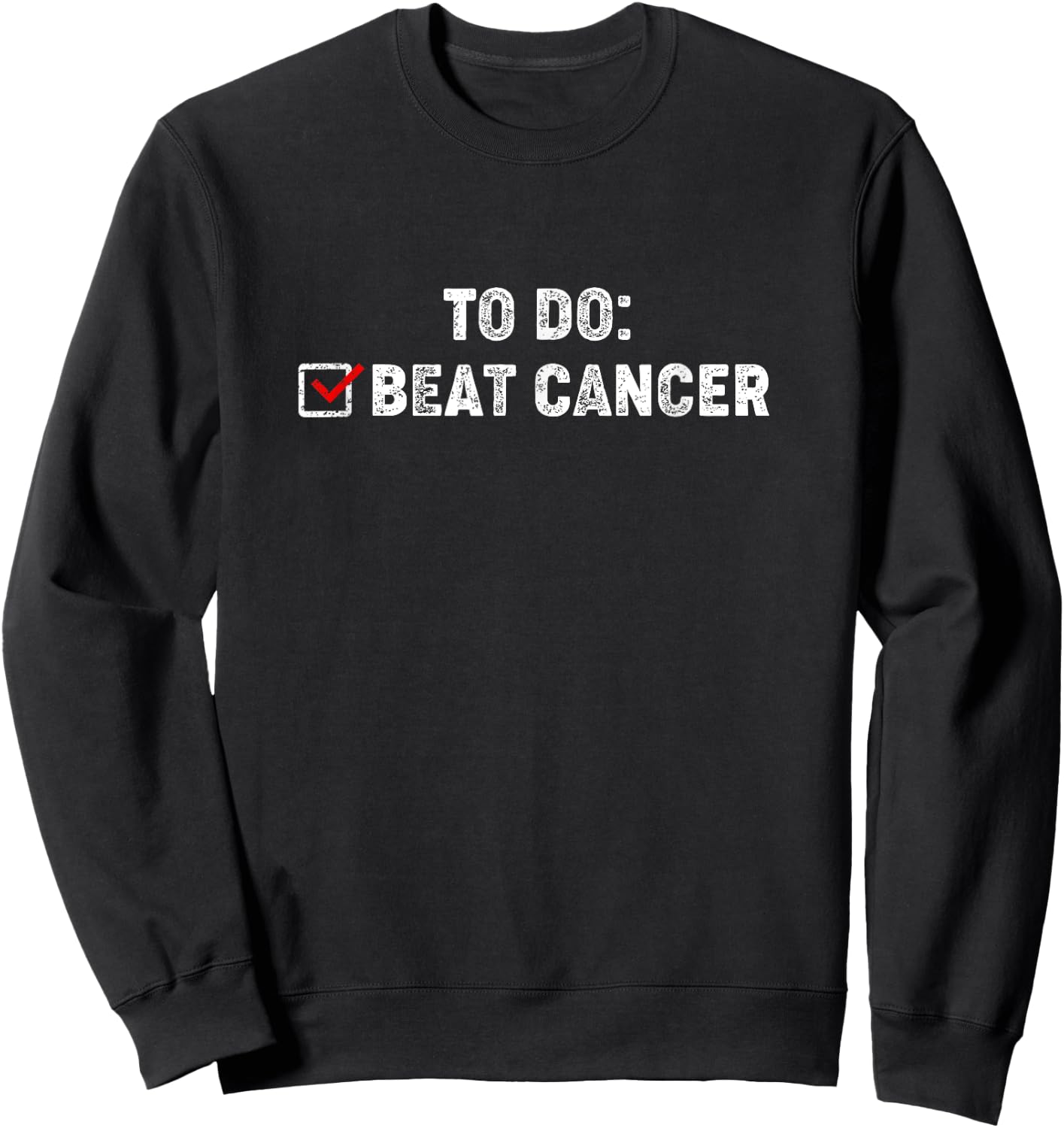 Cancer Survivor Shirt - Beat Cancer - Cancer Sucks Sweatshirt - Sweatshirt | Black