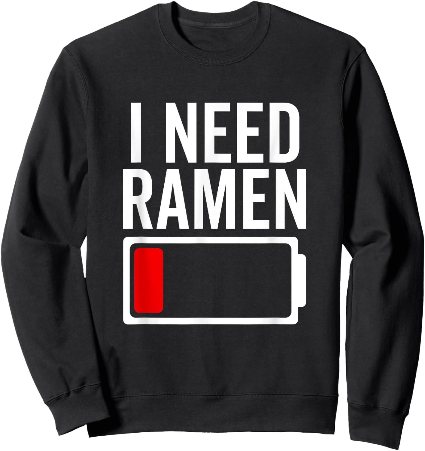I Need Ramen Funny Noodle Love Food Japan Japanese Anime Sweatshirt - Sweatshirt | Black